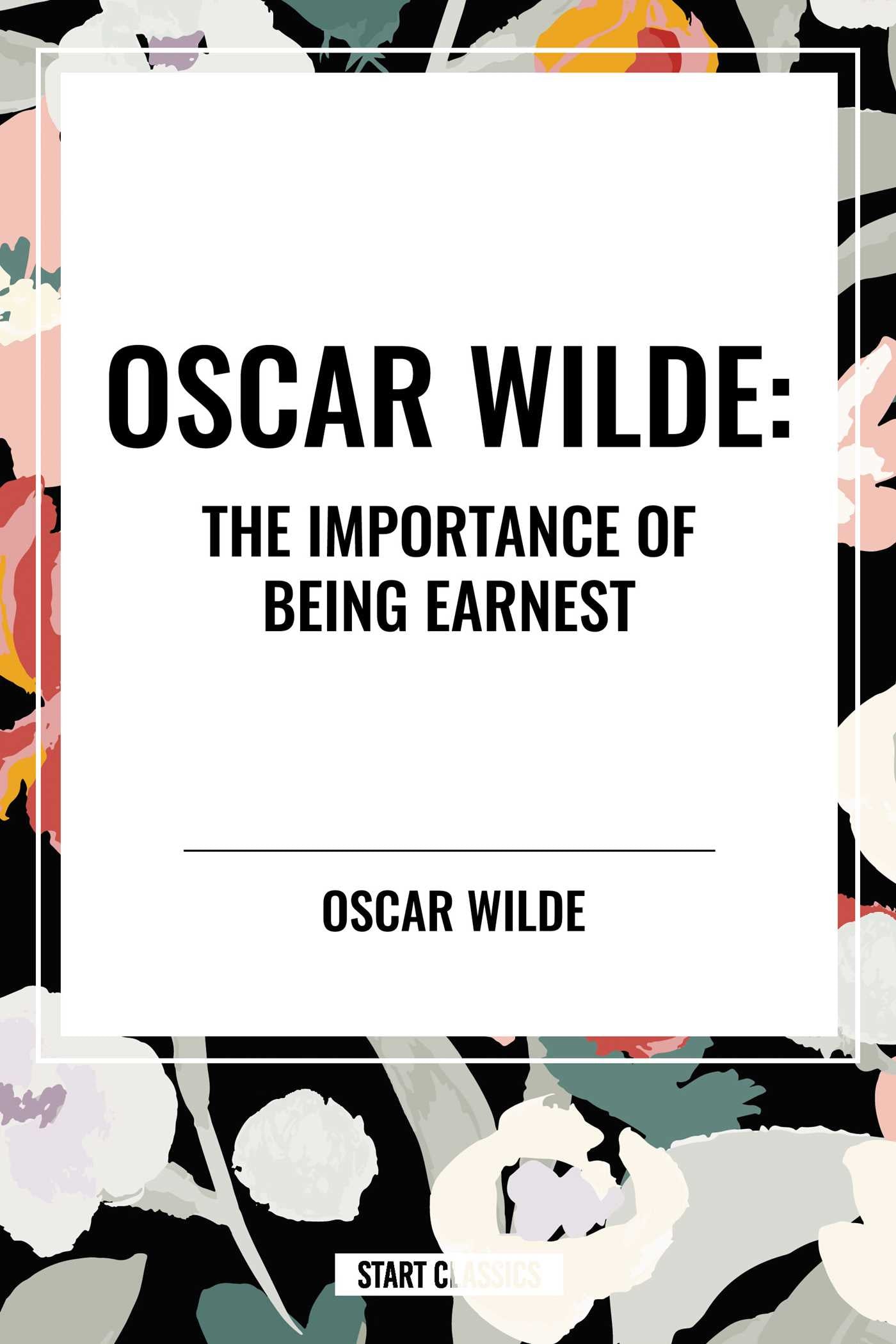 Oscar Wilde: The Importance of Being Earnest