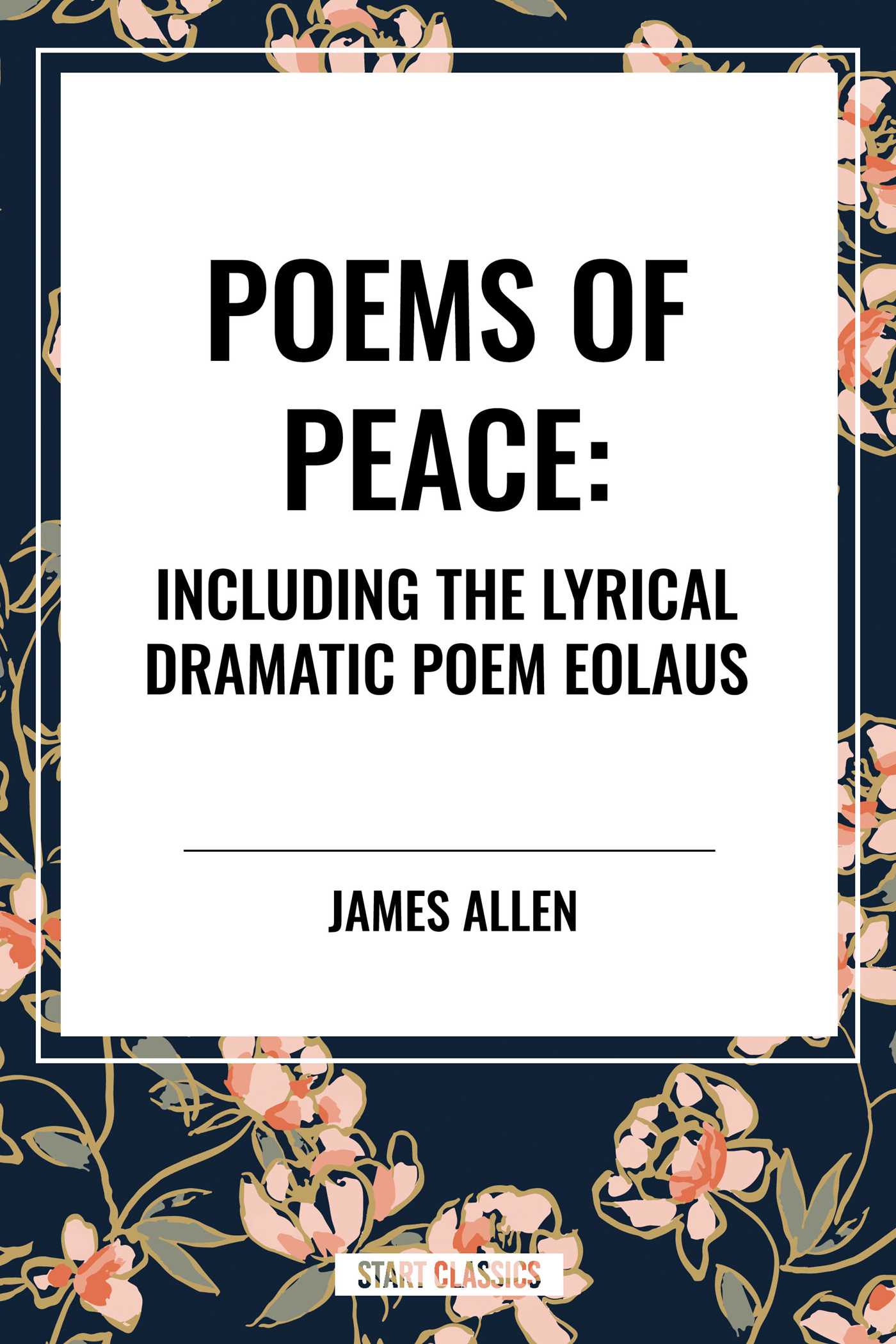 Poems of Peace: Including the Lyrical Dramatic Poem Eolaus