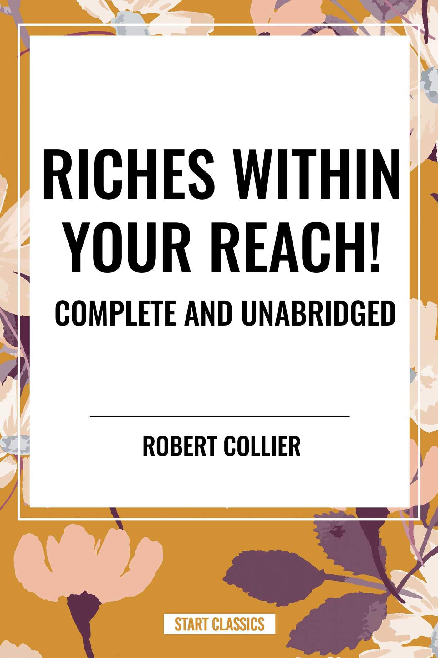Riches Within Your Reach! Complete and Unabridged