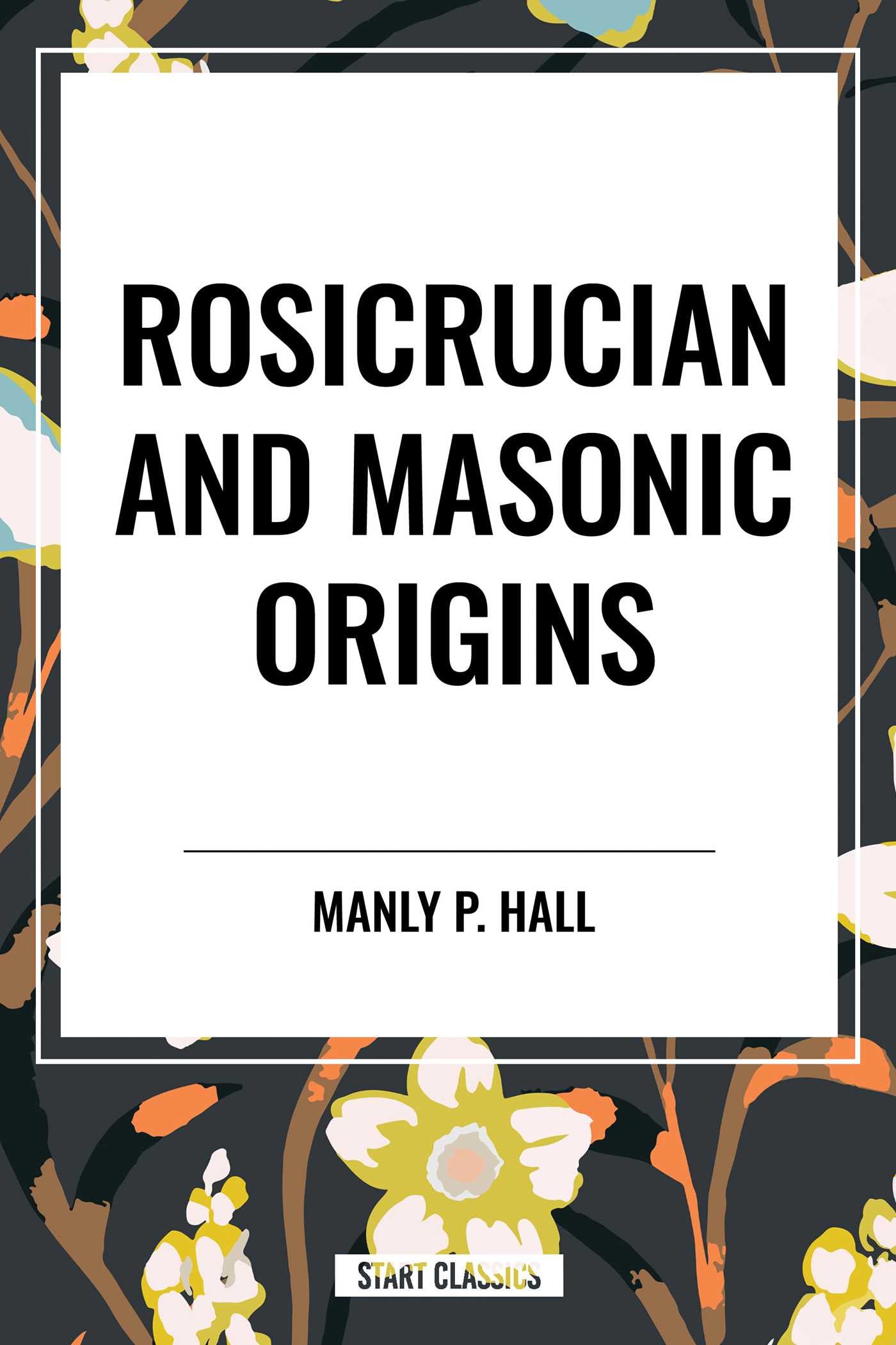 Rosicrucian and Masonic Origins