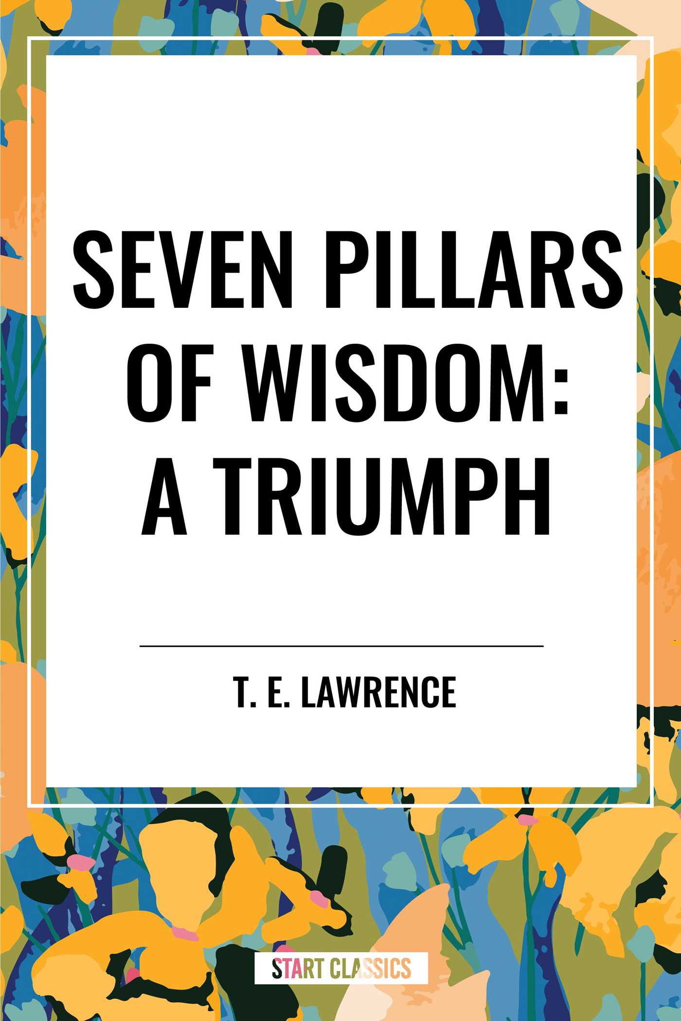 Seven Pillars of Wisdom: A Triumph