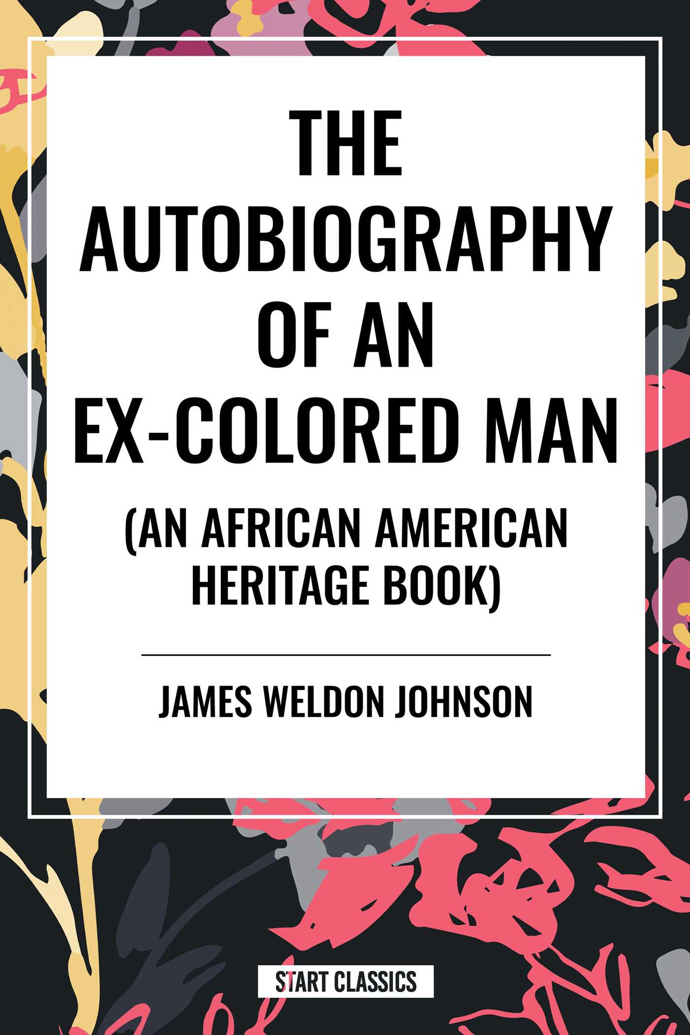 Autobiography of an Ex-Colored Man (an African American Heritage Book)
