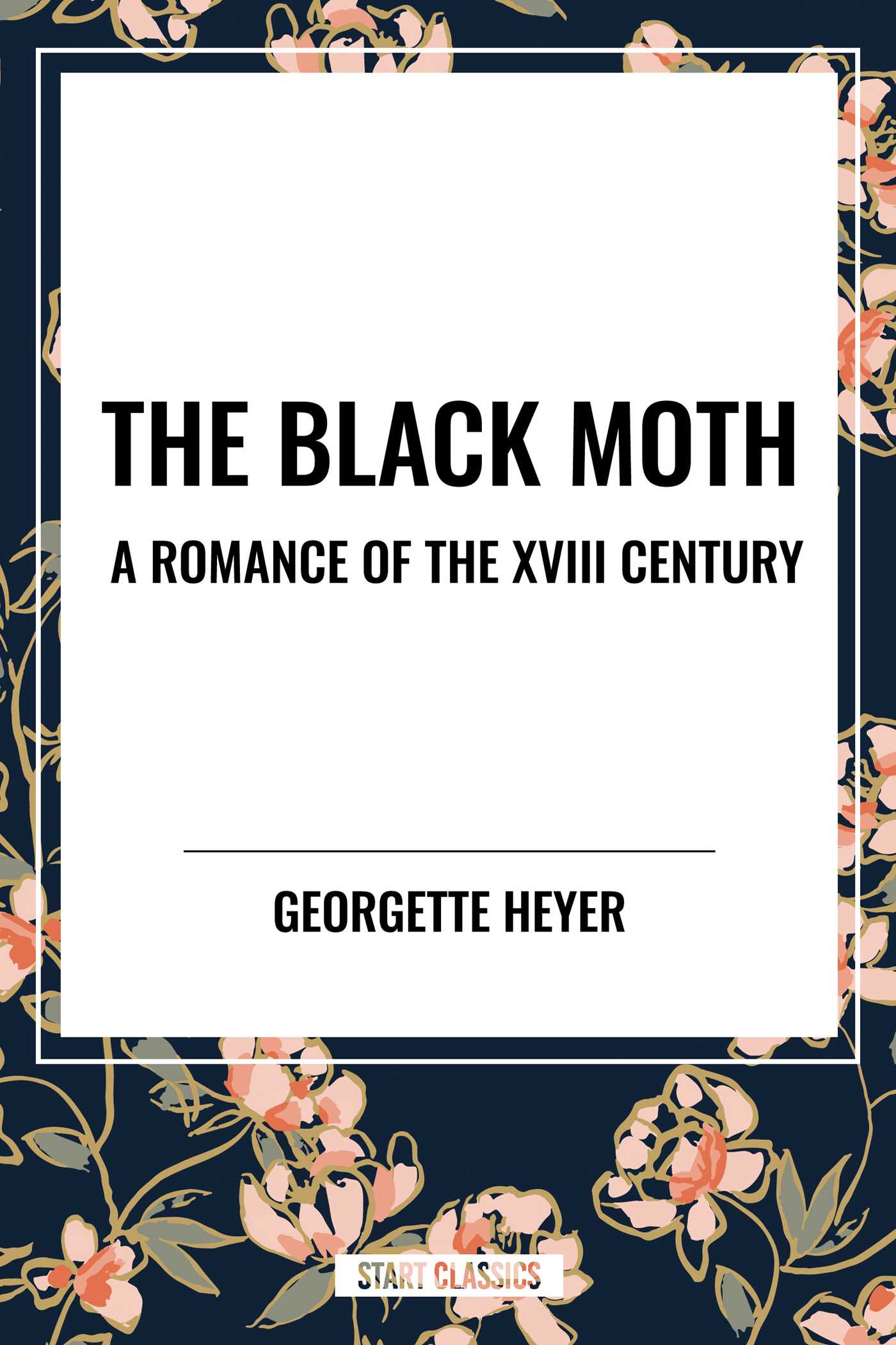 Black Moth: A Romance of the XVIII Century