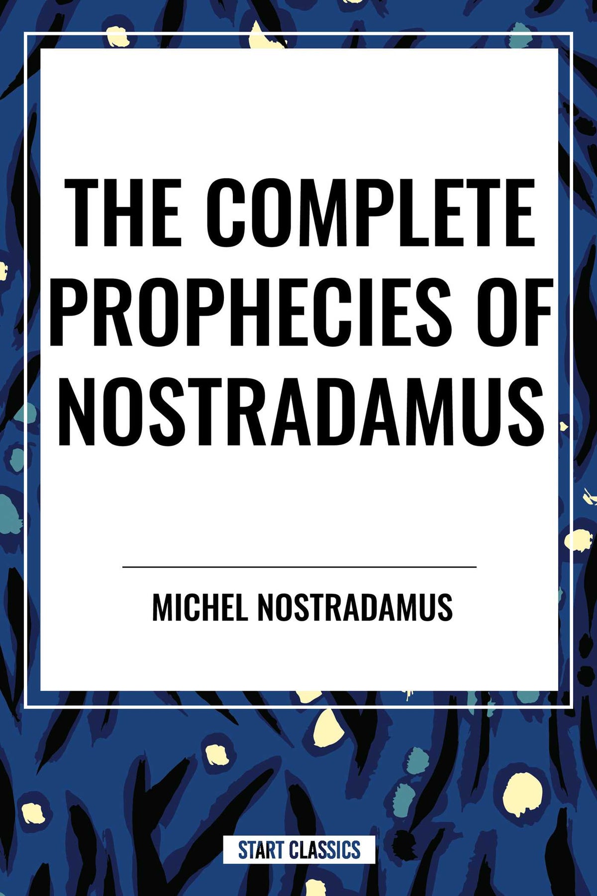 Complete Prophecies of Nostradamus