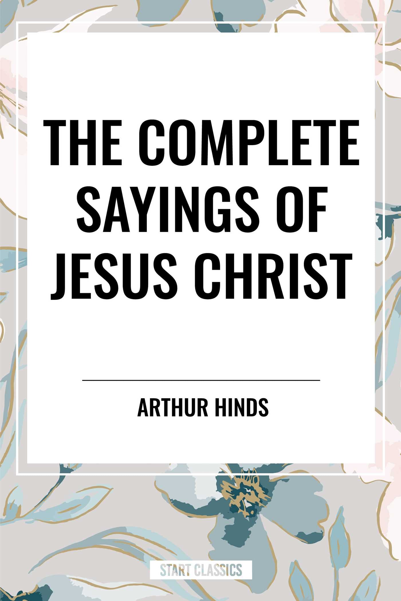 Complete Sayings of Jesus Christ