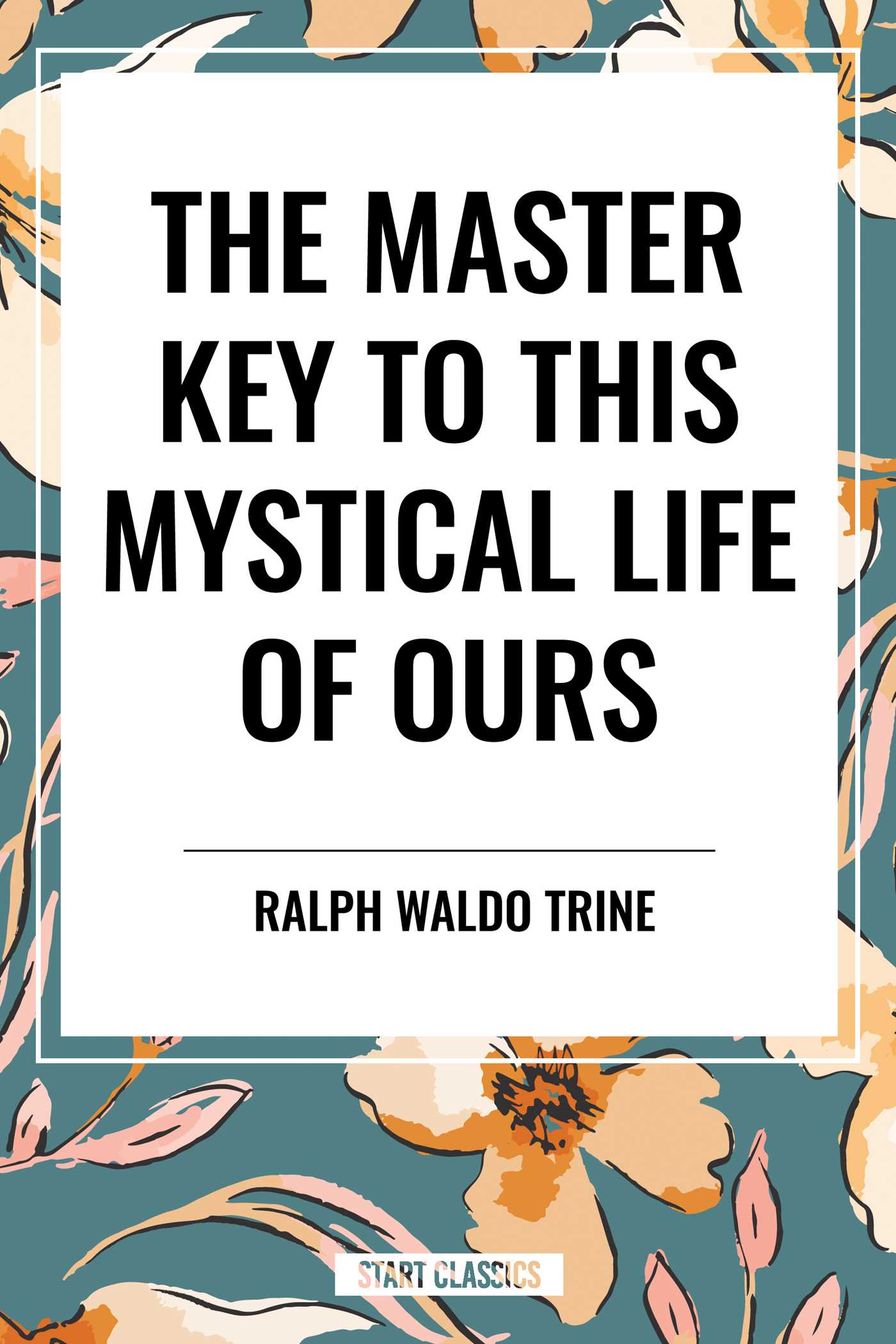 Master Key to This Mystical Life of Ours