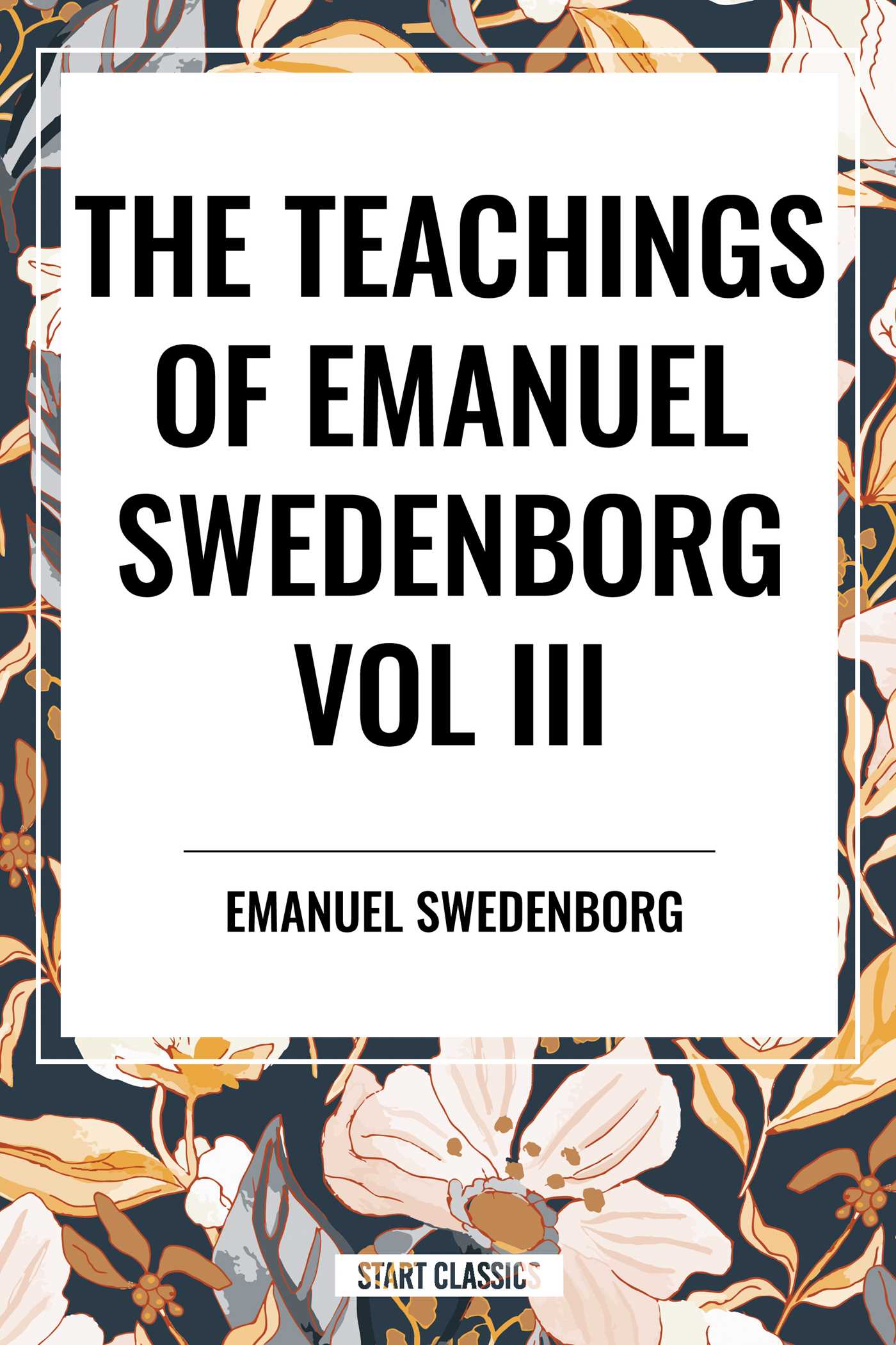 Teachings of Emanuel Swedenborg: Vol III Last Judgment