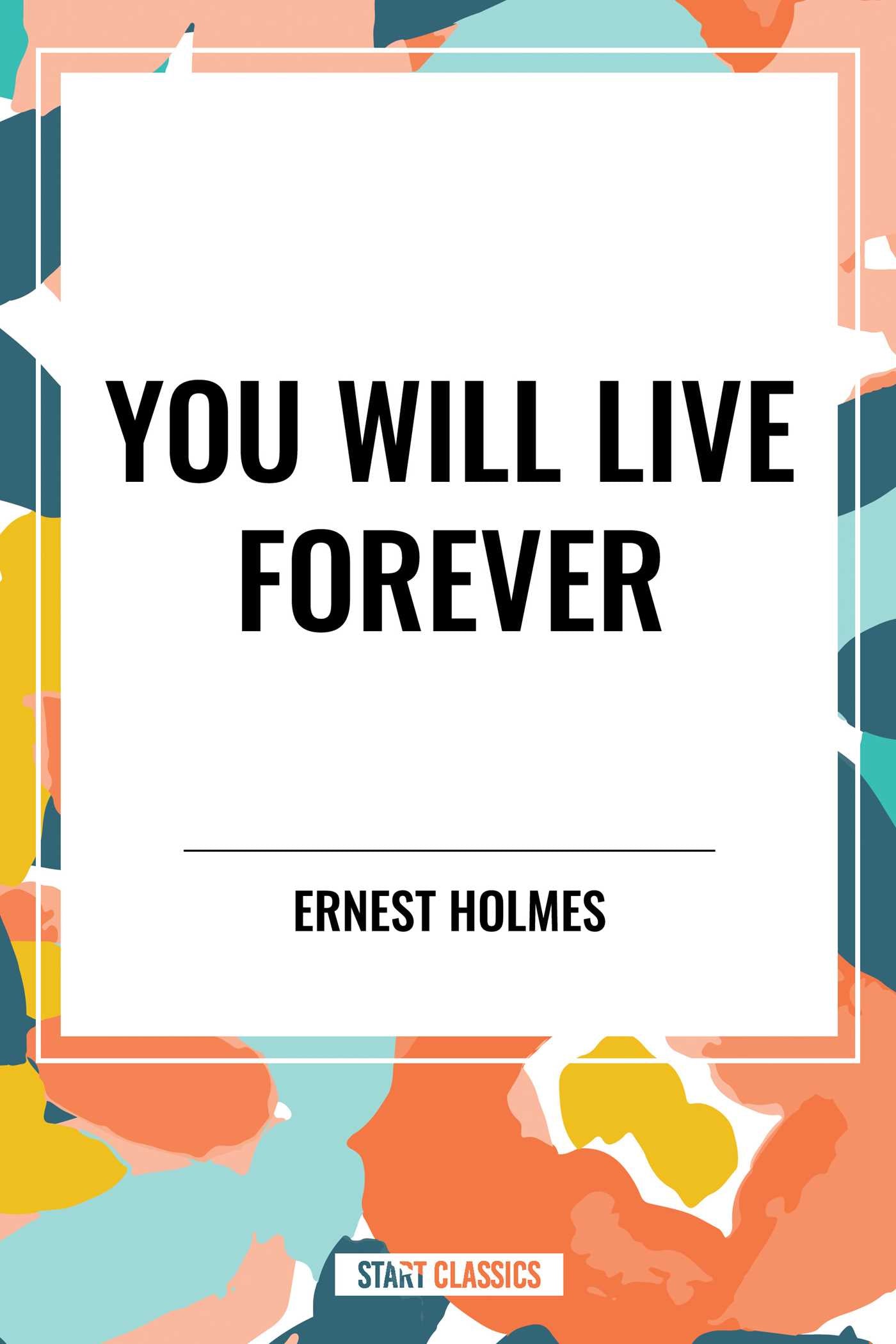 You Will Live Forever