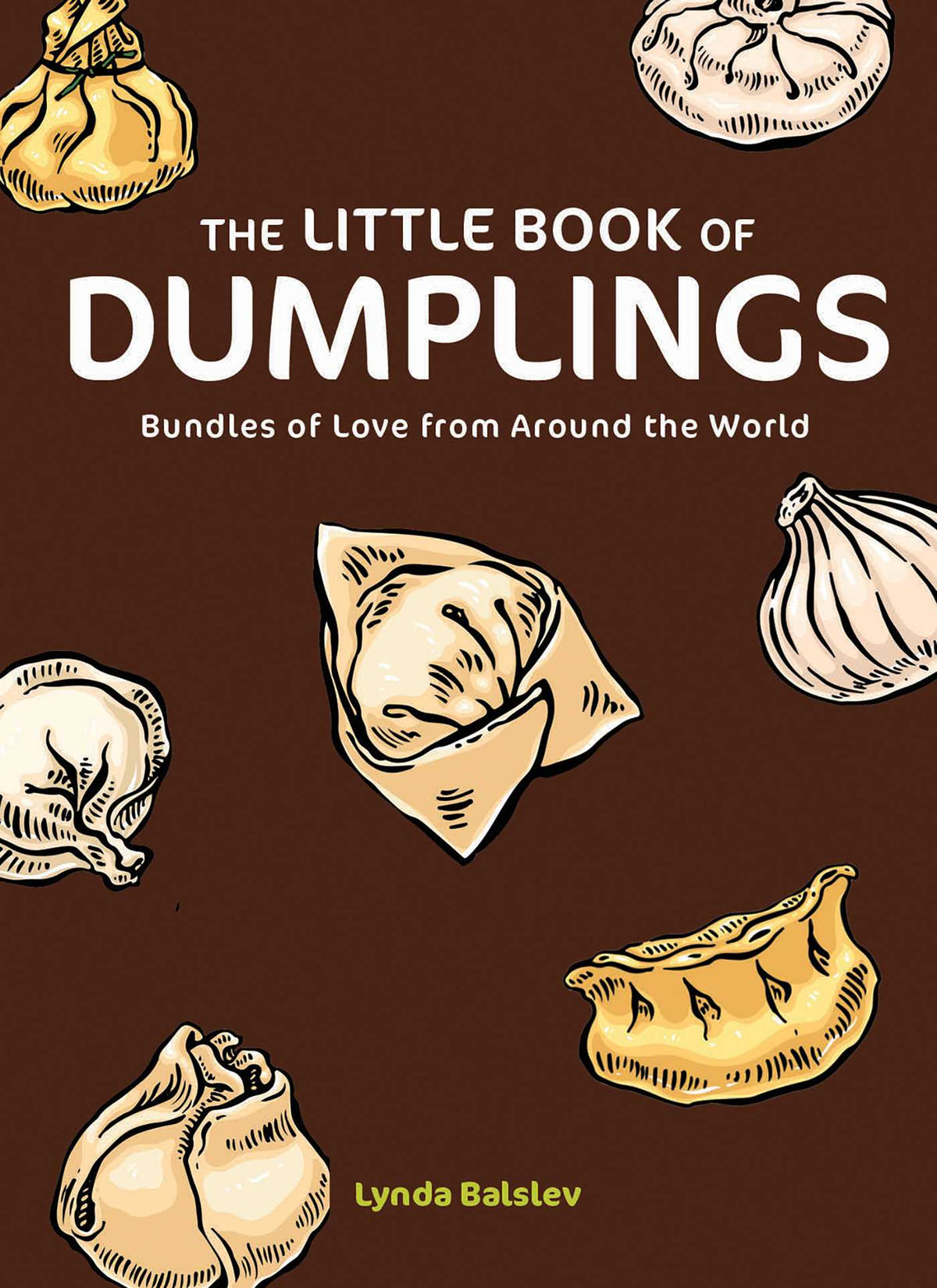 Little Book of Dumplings: Bundles of Love from Around the World