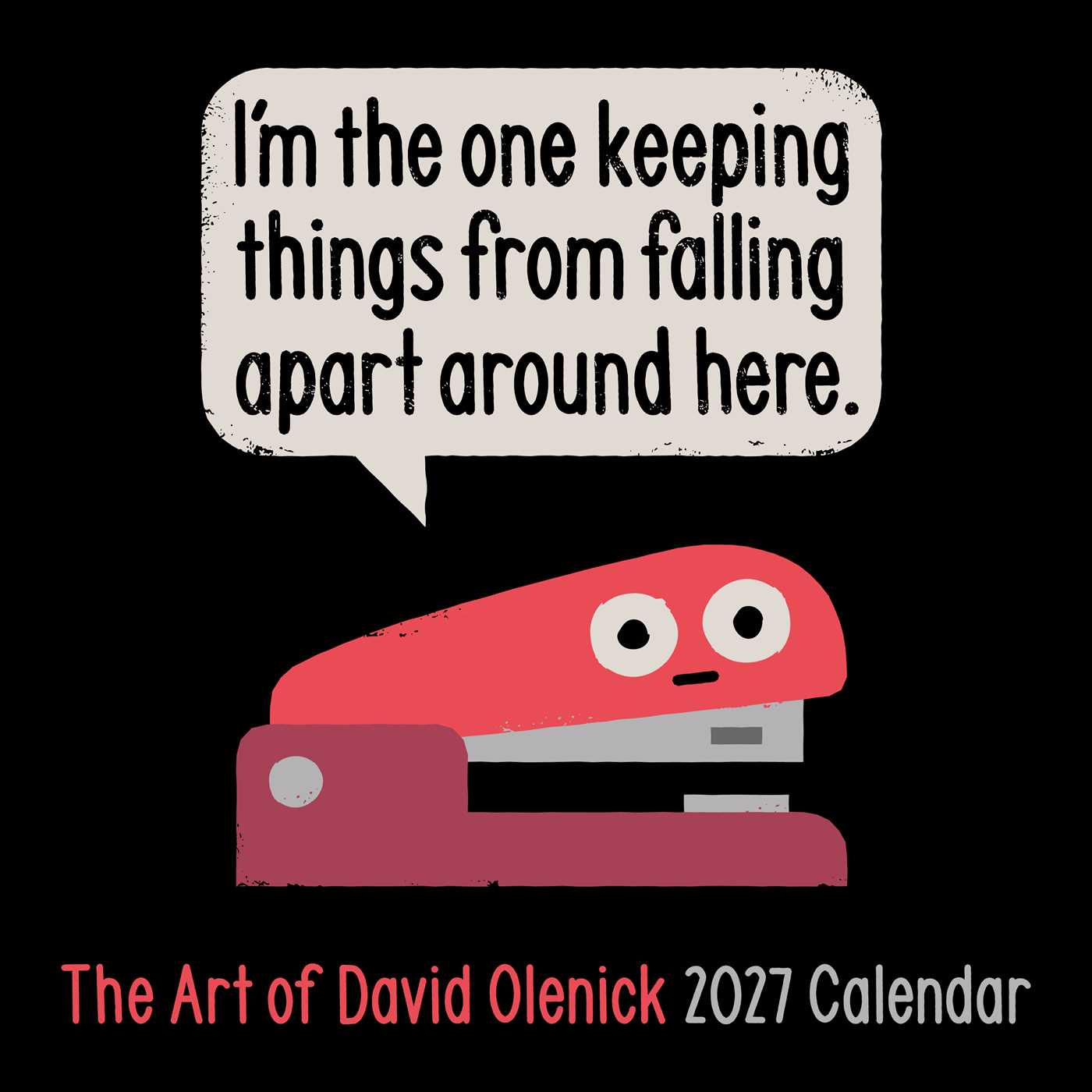 Art of David Olenick 2027 Wall Calendar: I'm the One Keeping Things from Falling Apart Around Here