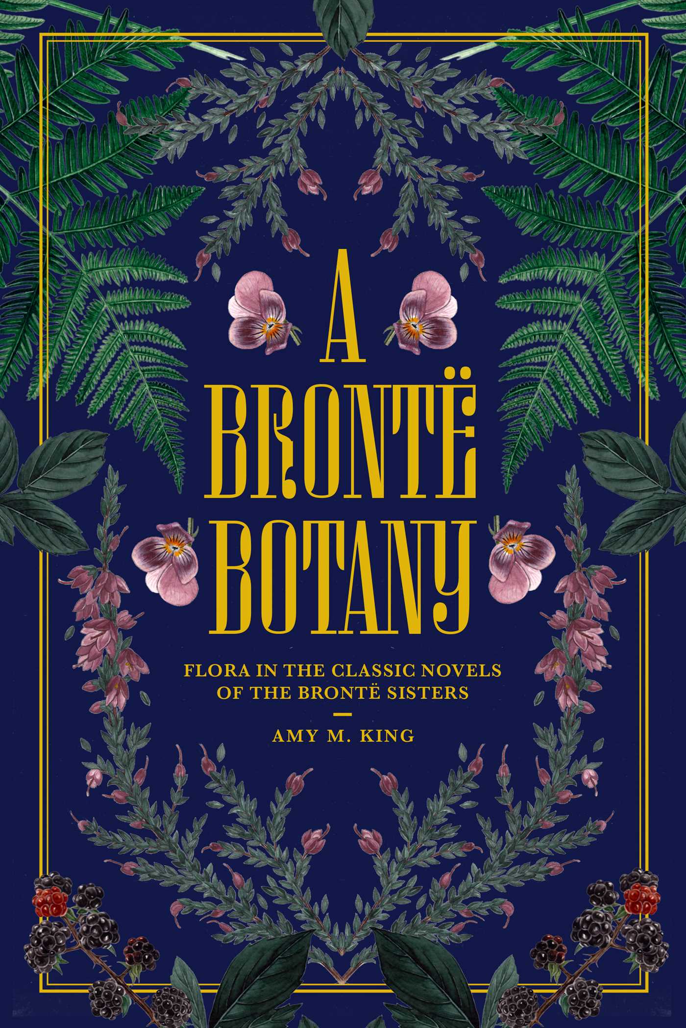 Brontë Botany: Flora in the Classic Novels of the Brontë   Sisters