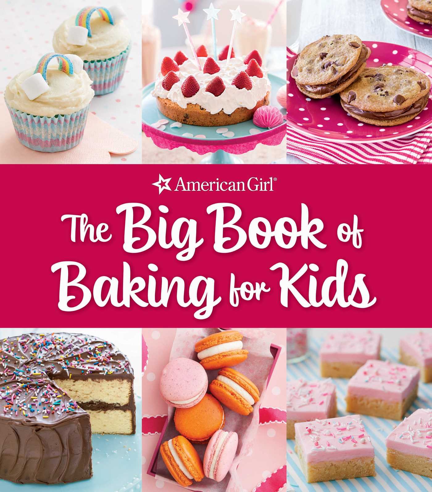 Big Book of Baking for Kids: Favorite Recipes to Make and Share