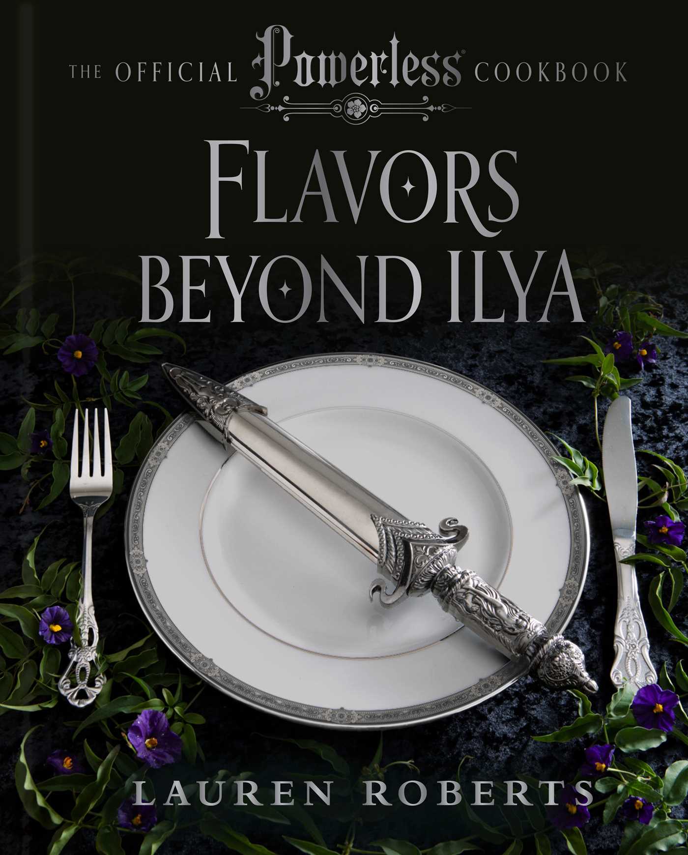 Flavors Beyond Ilya: The Official Powerless Cookbook