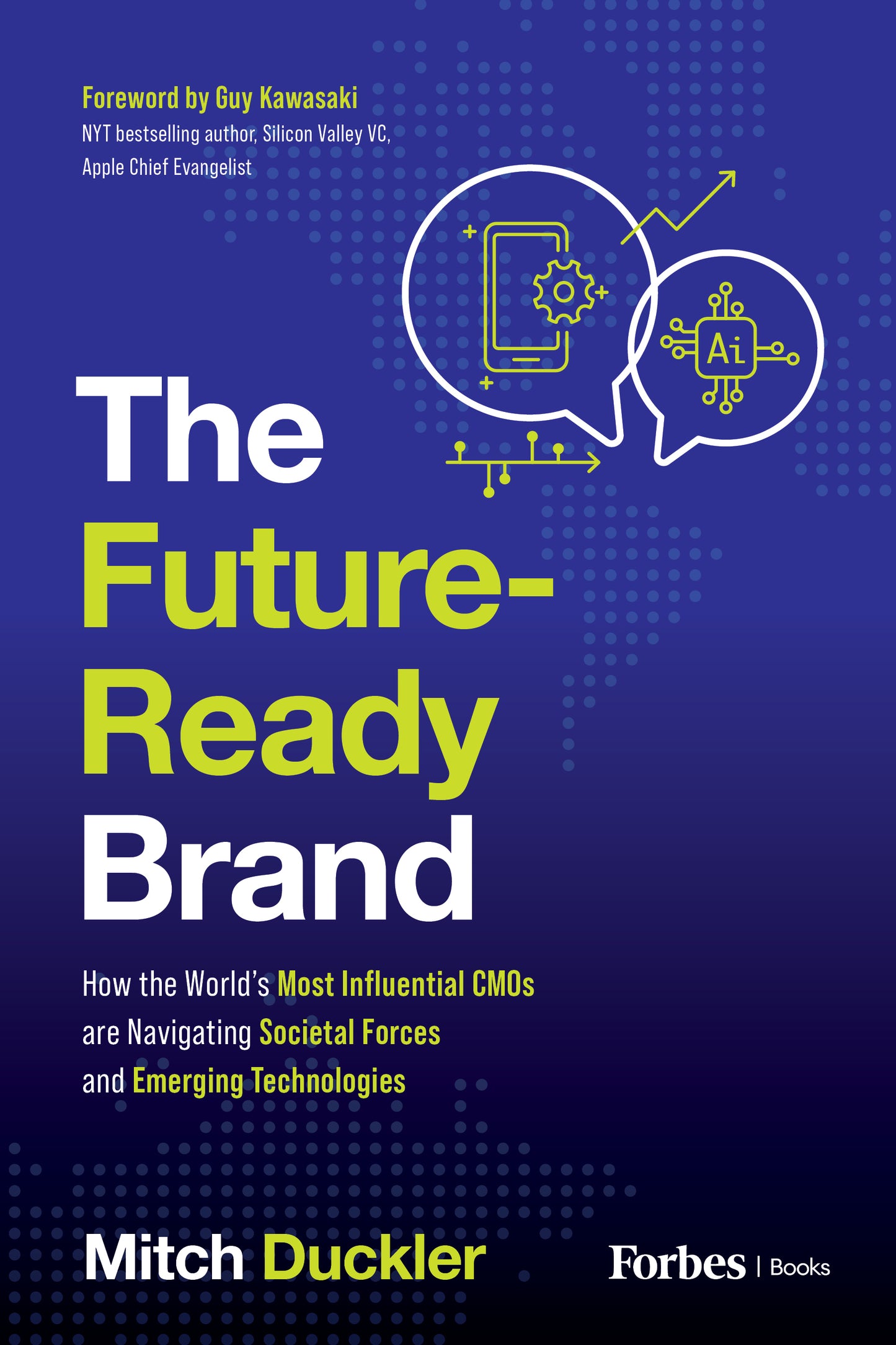 Future-Ready Brand: How the World's Most Influential CMOs are Navigating Societal Forces and Emerging Technologies