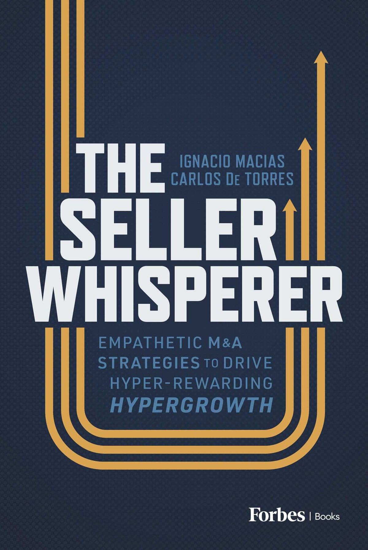 Seller Whisperer: Empathetic M&A Strategies to Drive Hyper-Rewarding Hypergrowth