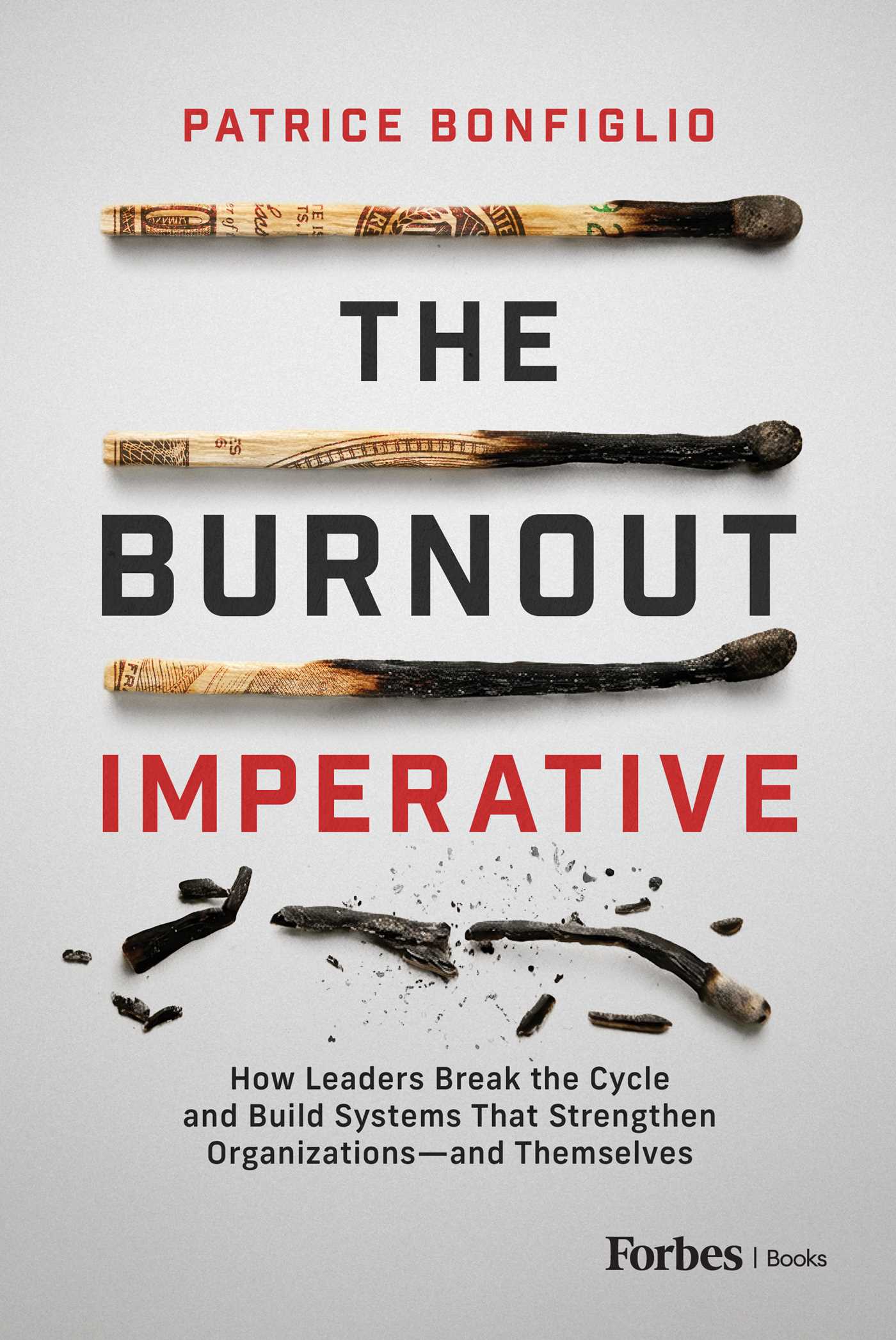 Burnout Imperative: How Leaders Break the Cycle and Build Systems That Strengthen Organizations—and Themselves