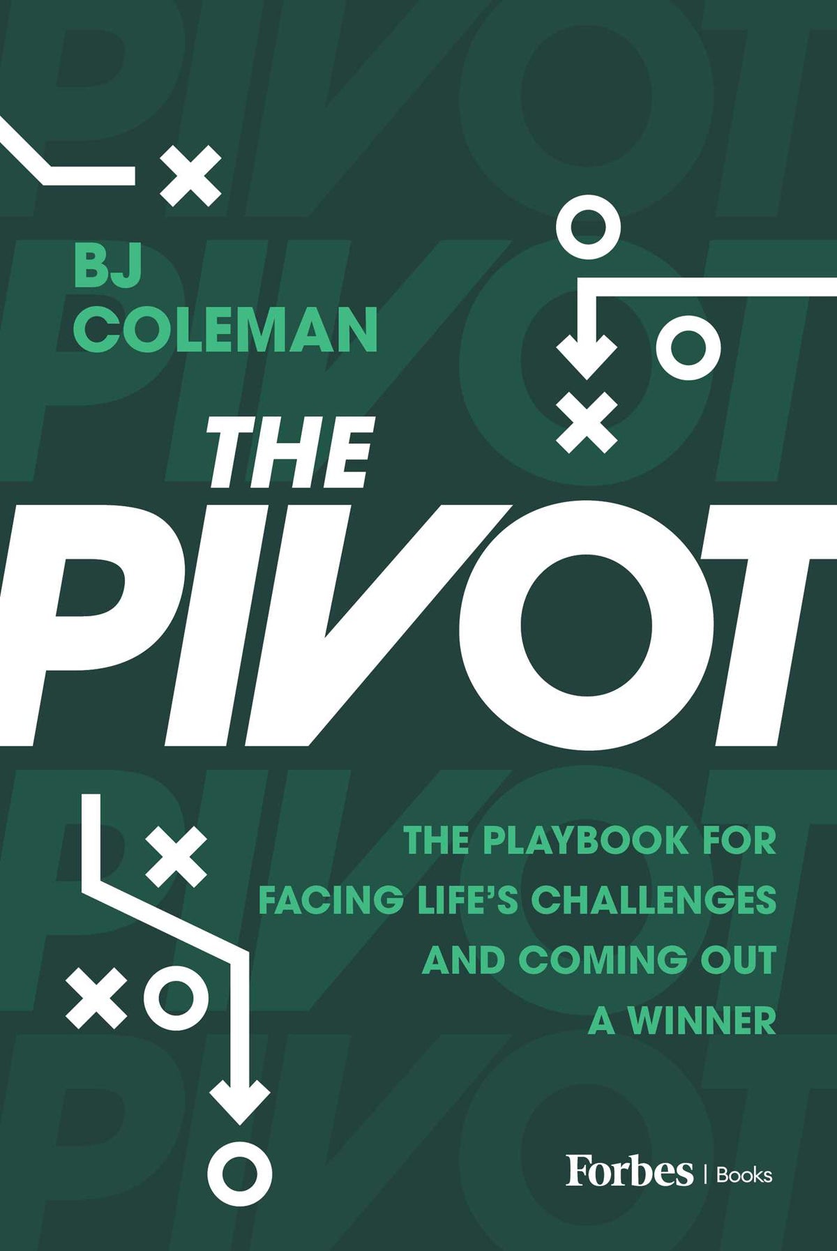 Pivot: The Playbook for Facing Life's Challenges and Coming Out a Winner