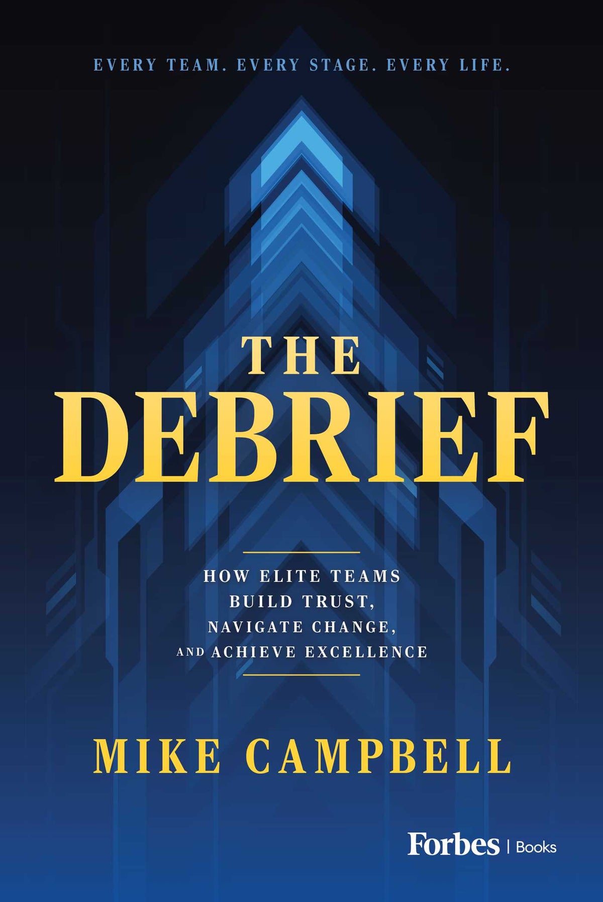 Debrief: How Elite Teams Build Trust, Navigate Change, and Achieve Excellence