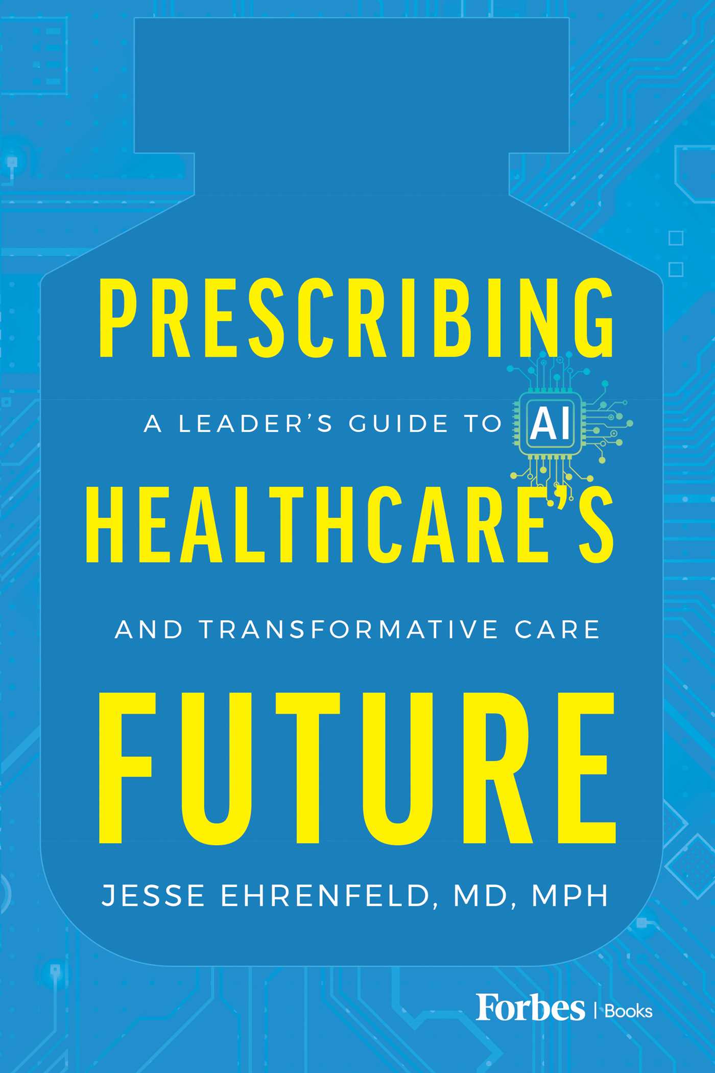 Prescribing Healthcare's Future