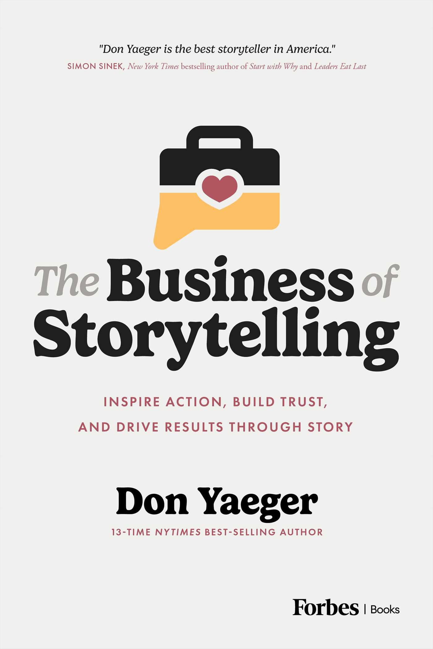 Business of Storytelling: Inspire Action, Build Trust, and Drive Results Through Story