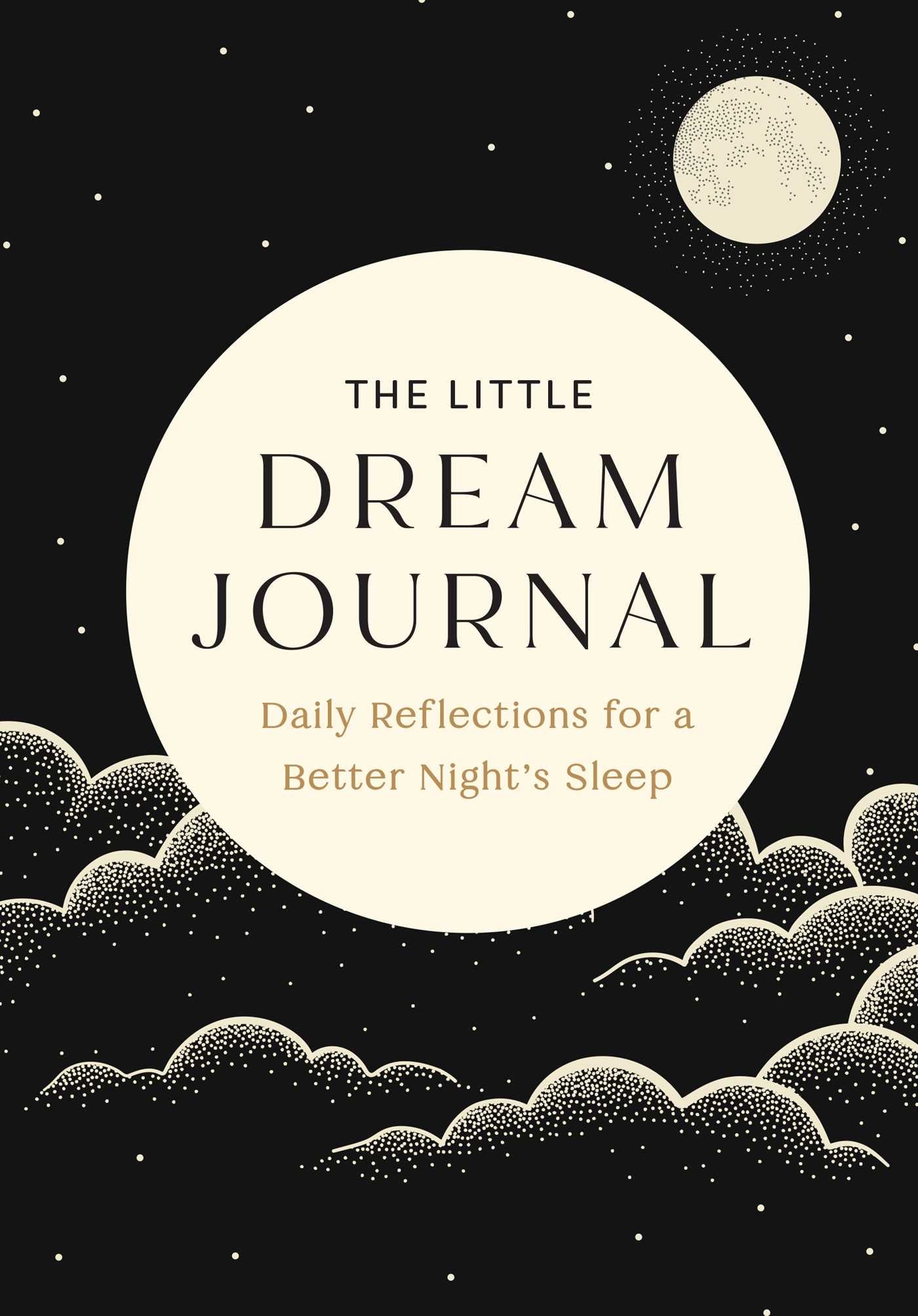 Little Dream Journal: Daily Reflections for a Better Night's Sleep