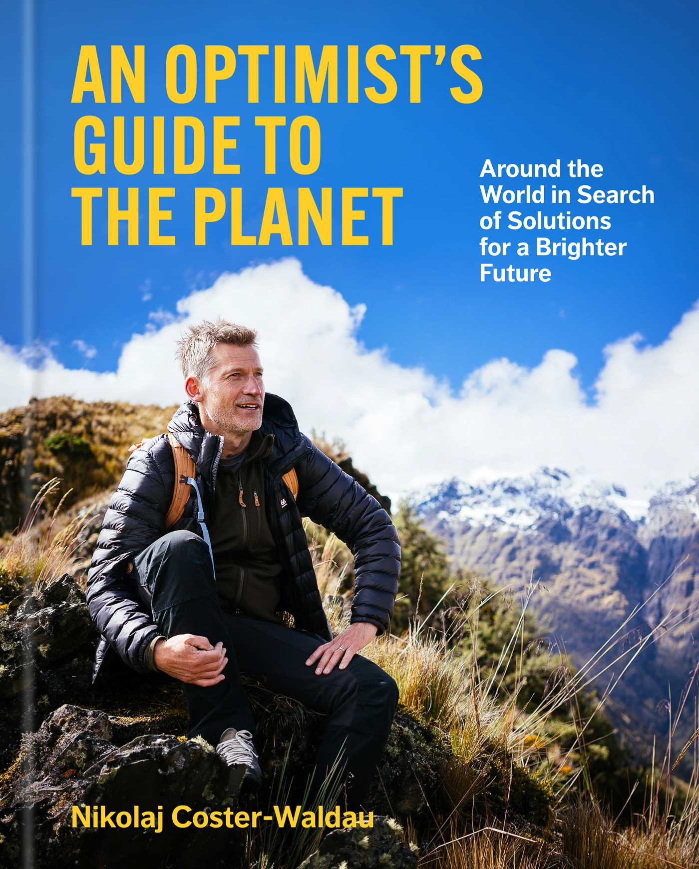 Optimist's Guide to the Planet: Around the World in Search of Solutions for a Brighter Future