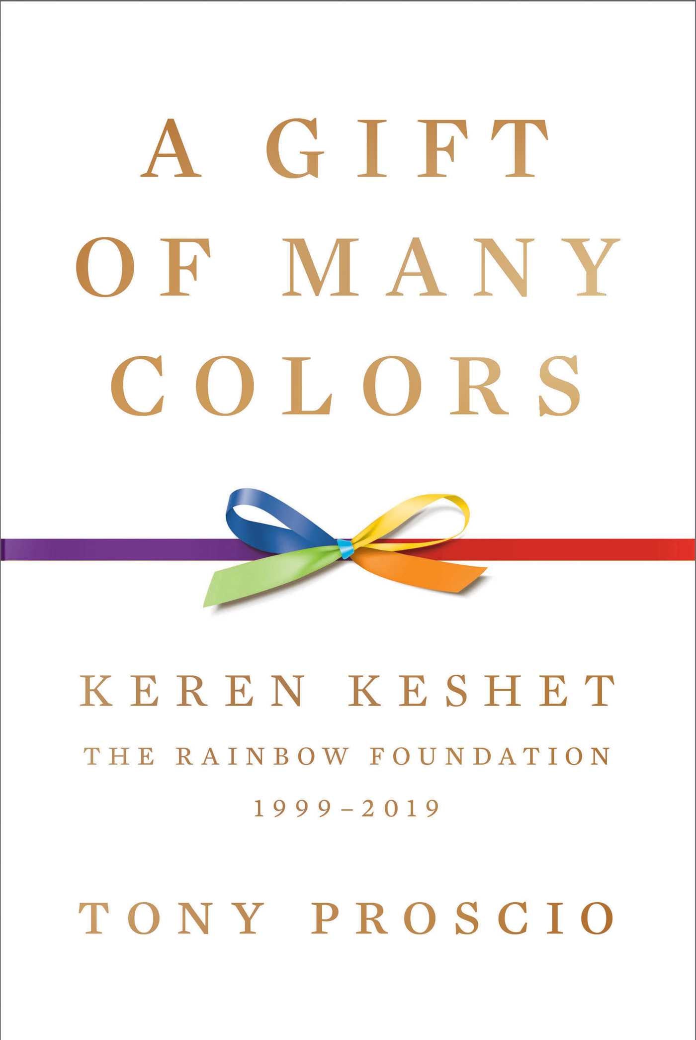 Gift of Many Colors: Keren Keshet—The Rainbow Foundation, 1999-2019