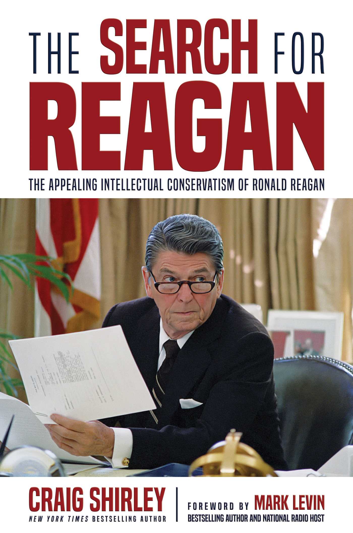 Search for Reagan: The Appealing Intellectual Conservatism of Ronald Reagan