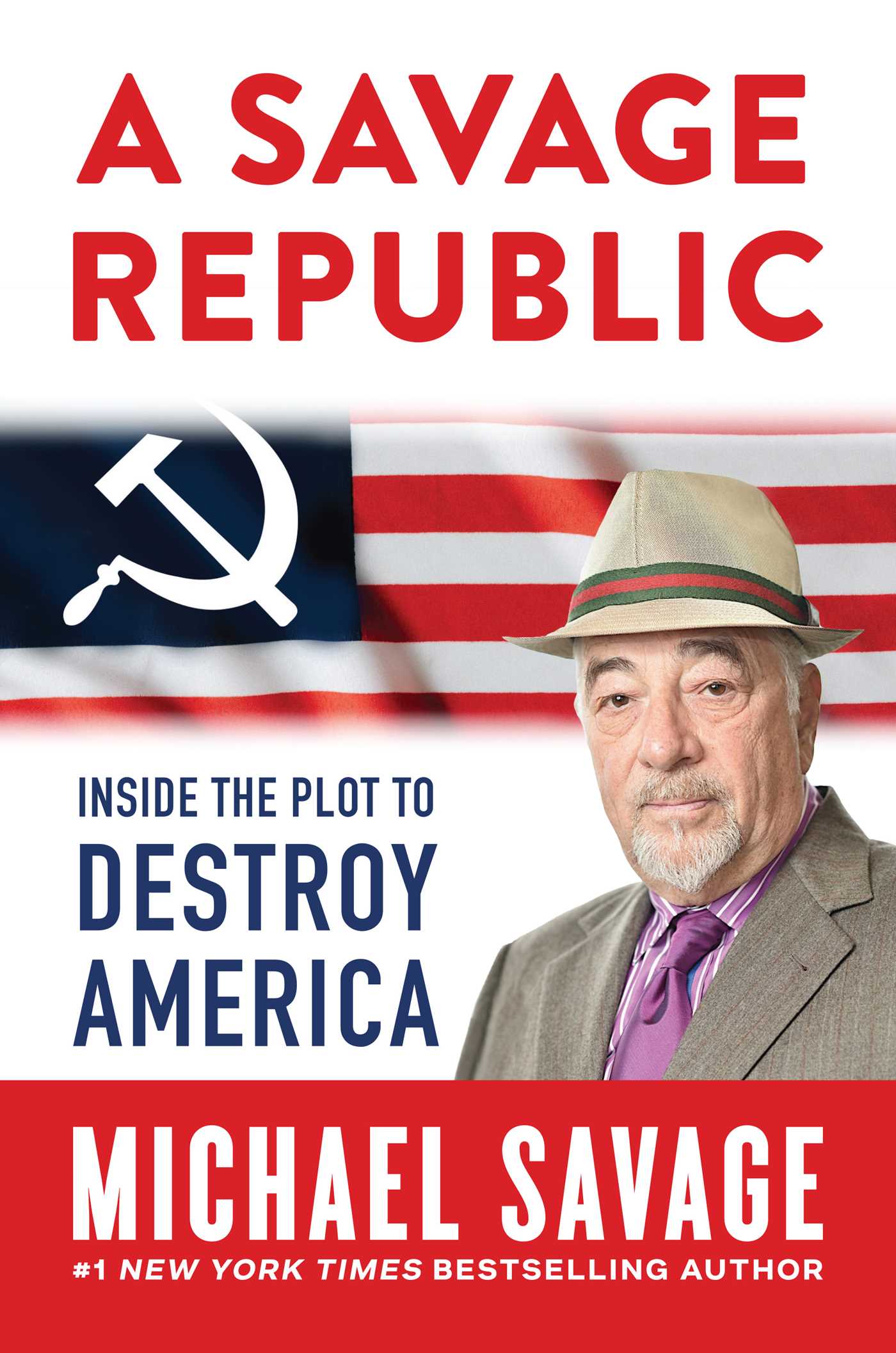 Savage Republic: Inside the Plot to Destroy America