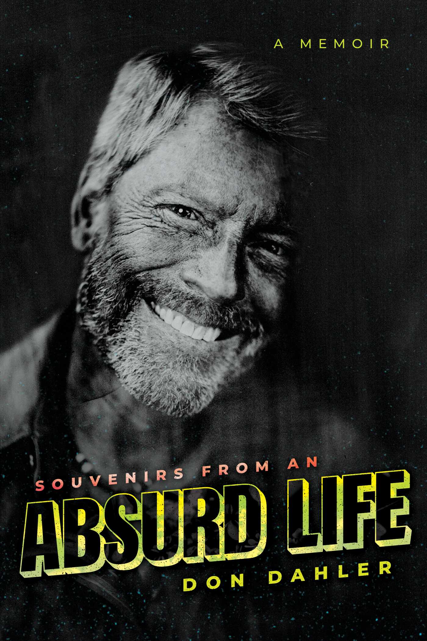 Souvenirs from an Absurd Life