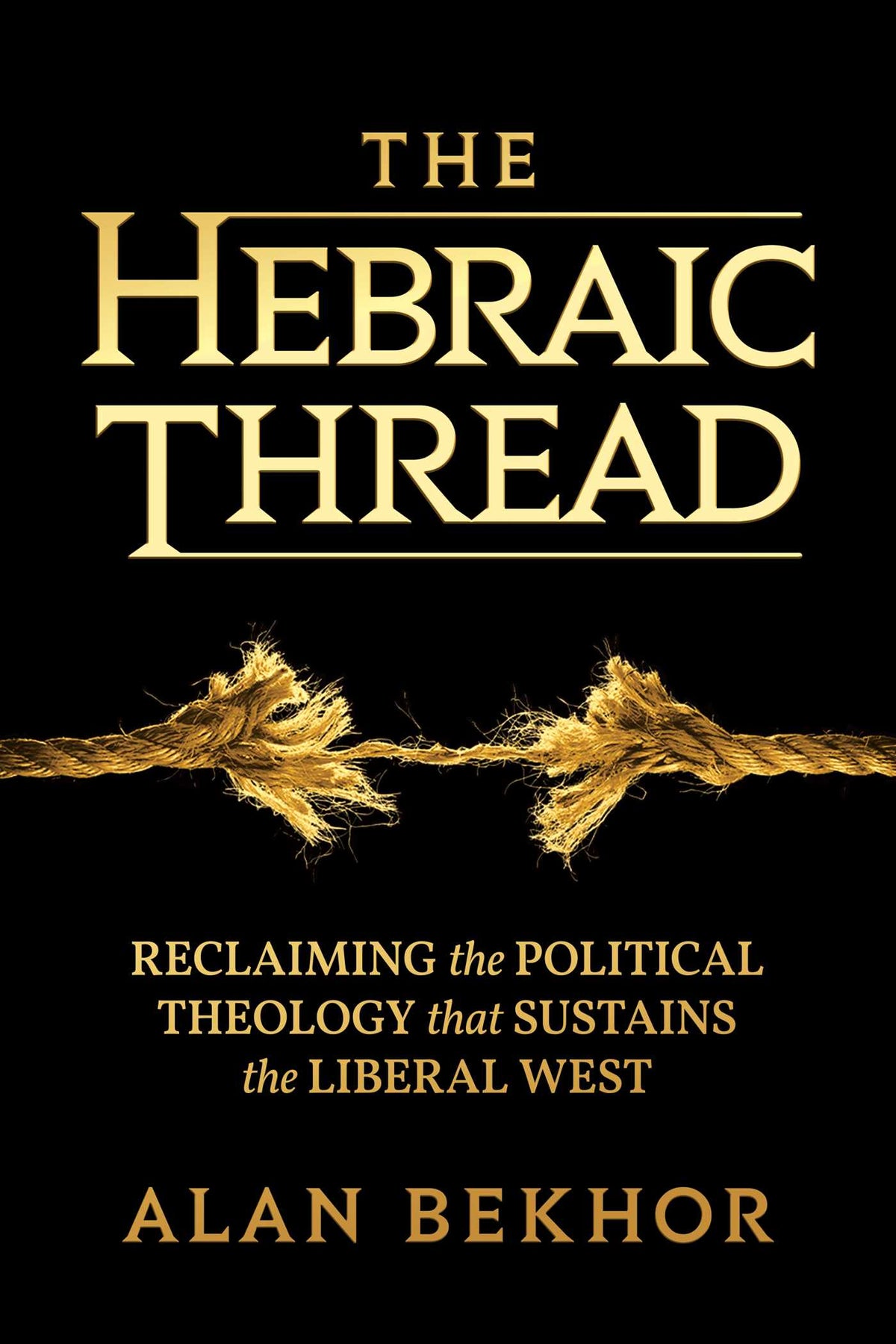 Hebraic Thread: Reclaiming the Political Theology that Sustains the Liberal West