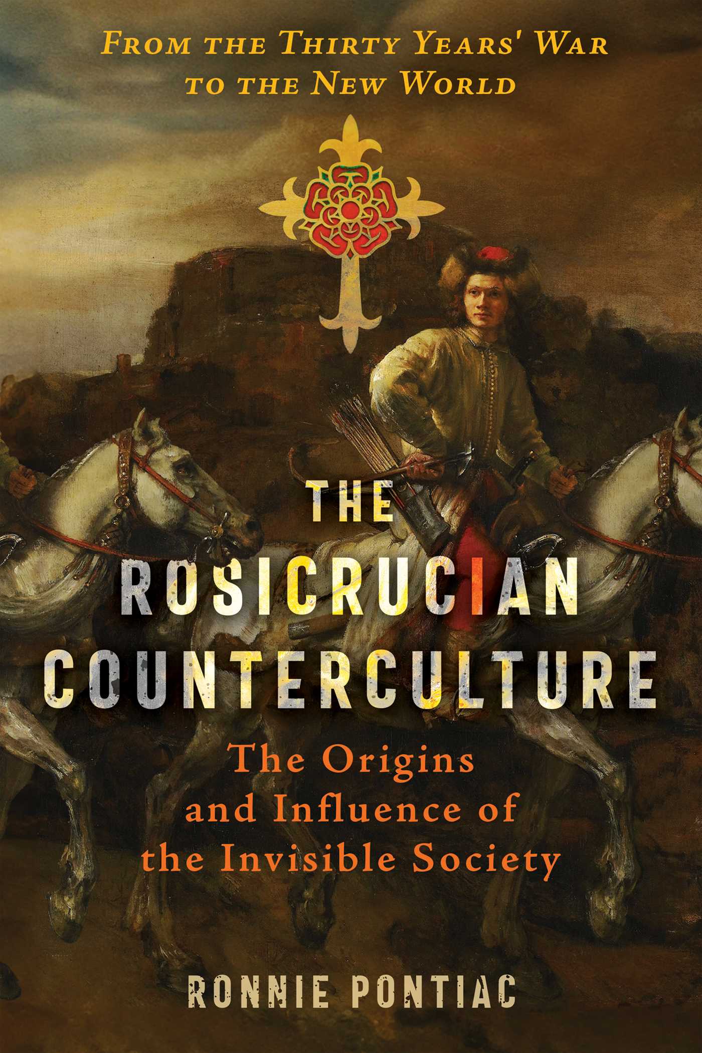 Rosicrucian Counterculture: The Origins and Influence of the Invisible Society