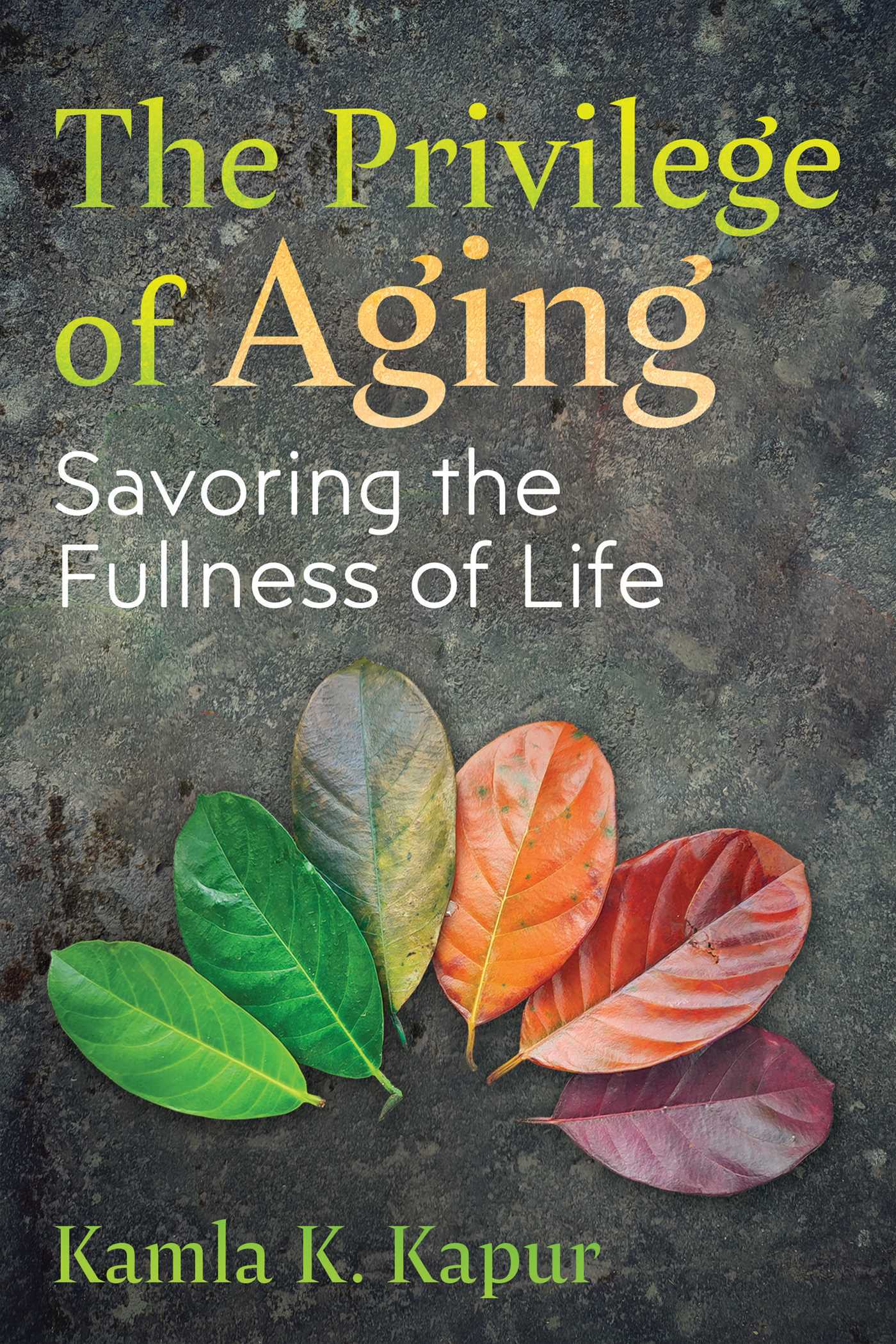 Privilege of Aging: Savoring the Fullness of Life