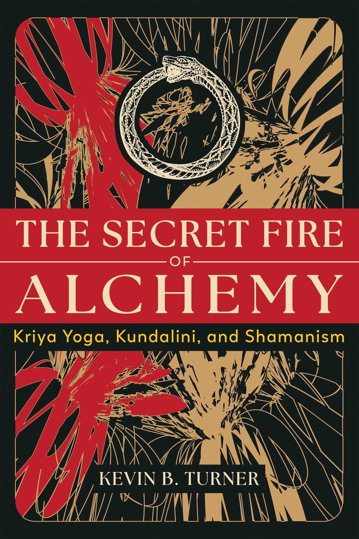 Secret Fire of Alchemy: Kriya Yoga, Kundalini, and Shamanism