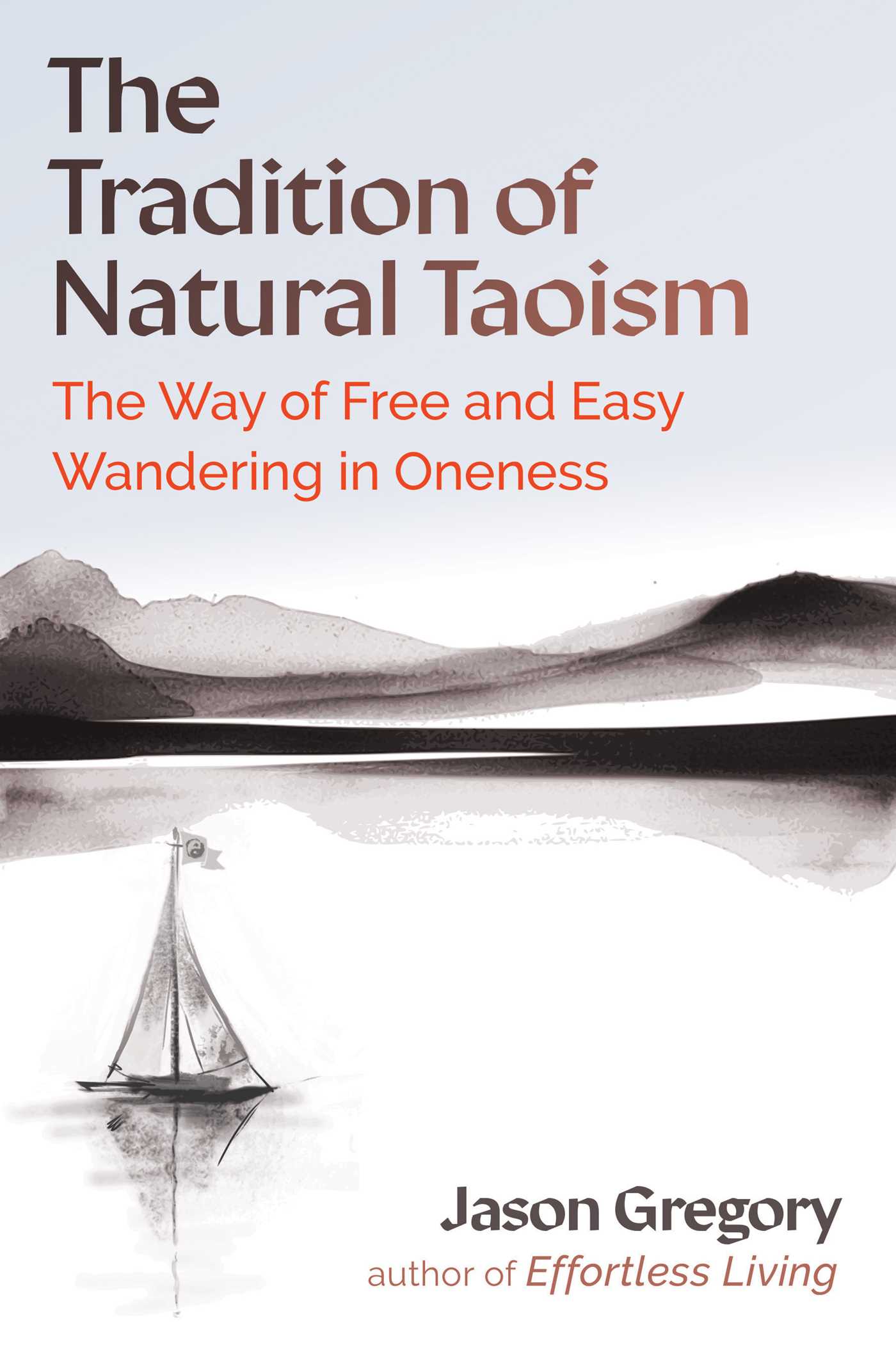 Tradition of Natural Taoism: The Way of Free and Easy Wandering in Oneness