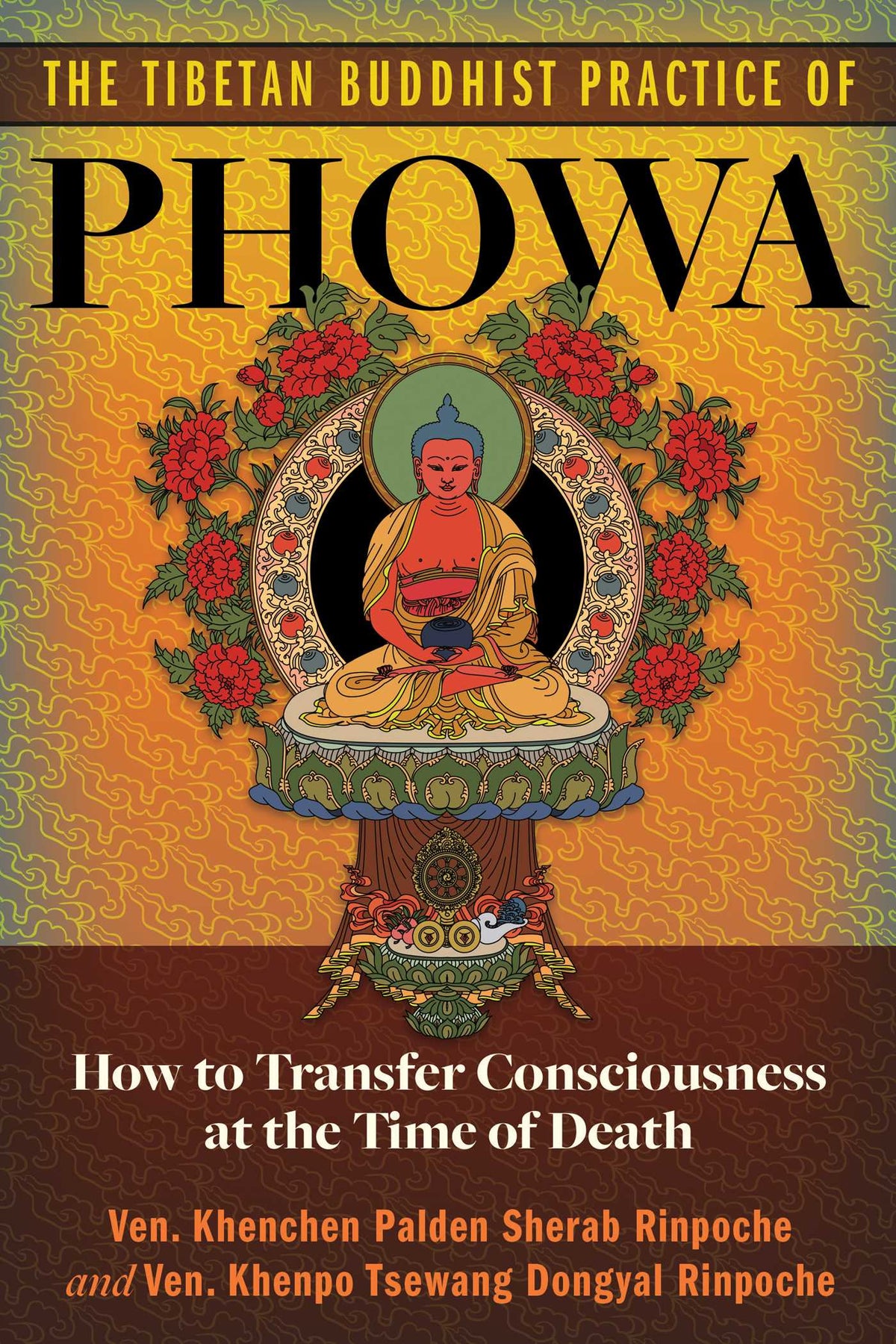 Tibetan Buddhist Practice of Phowa: How to Transfer Consciousness at the Time of Death
