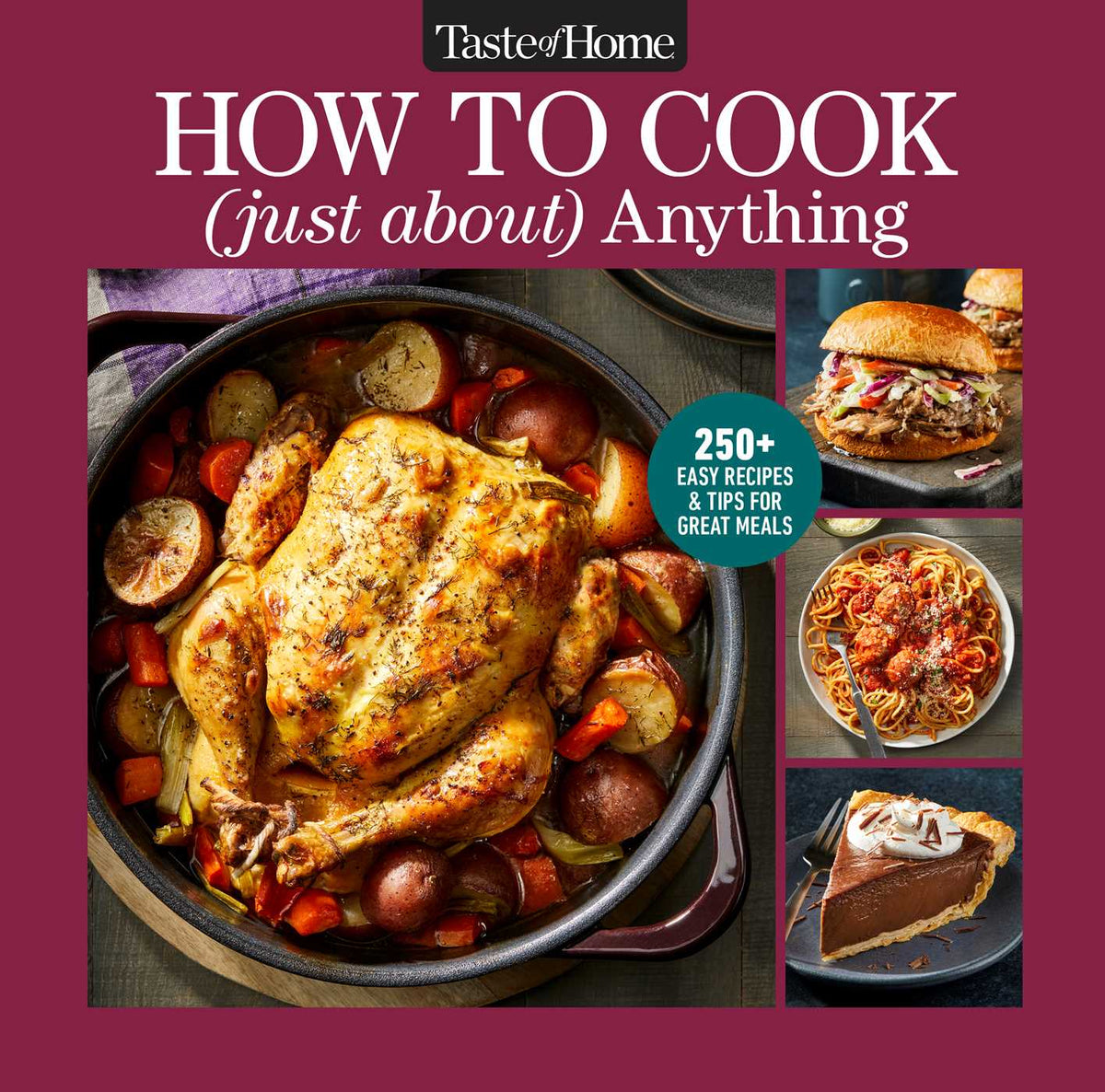 Taste of Home How To Cook (Just About) Anything