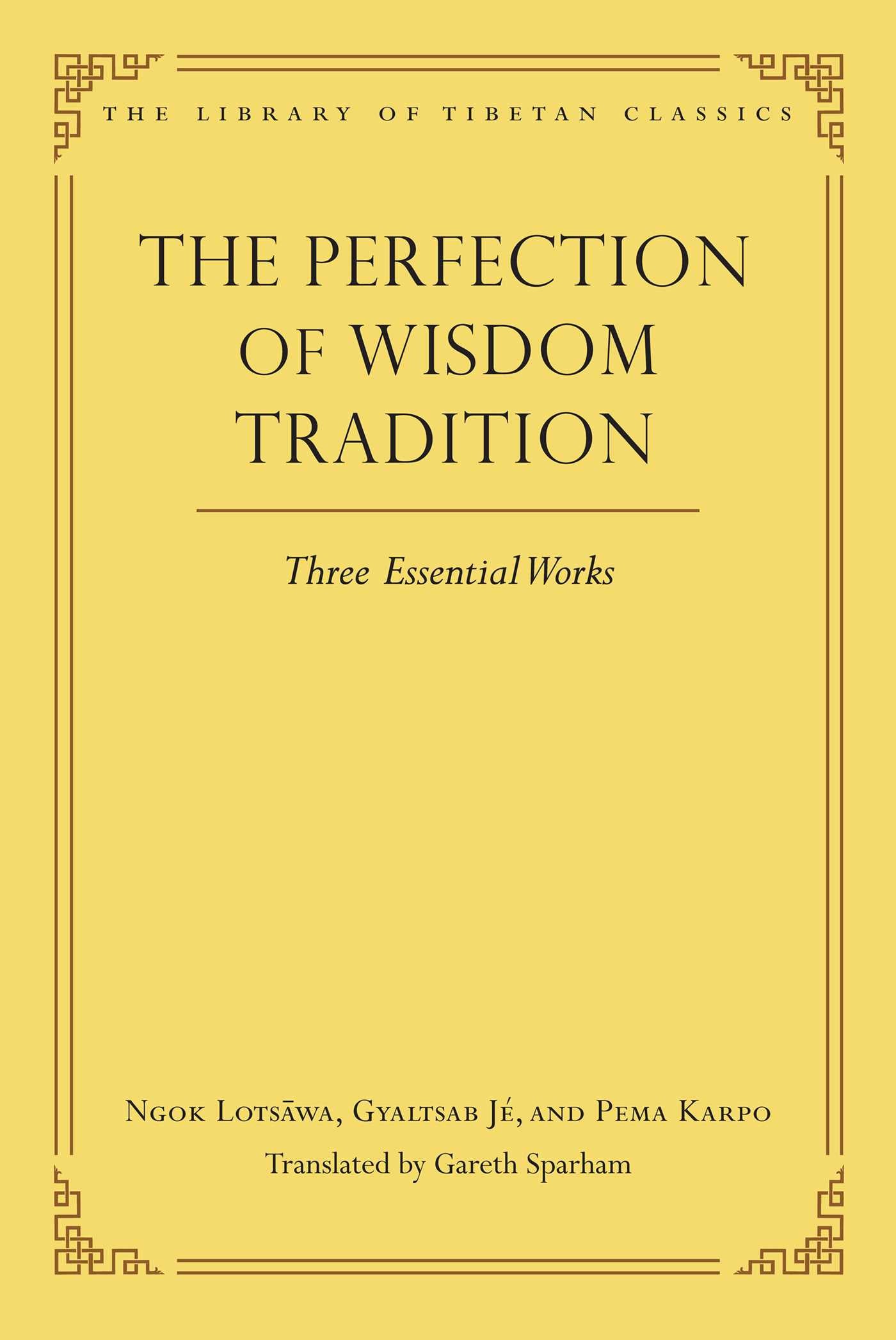Perfection of Wisdom Tradition: Three Essential Works