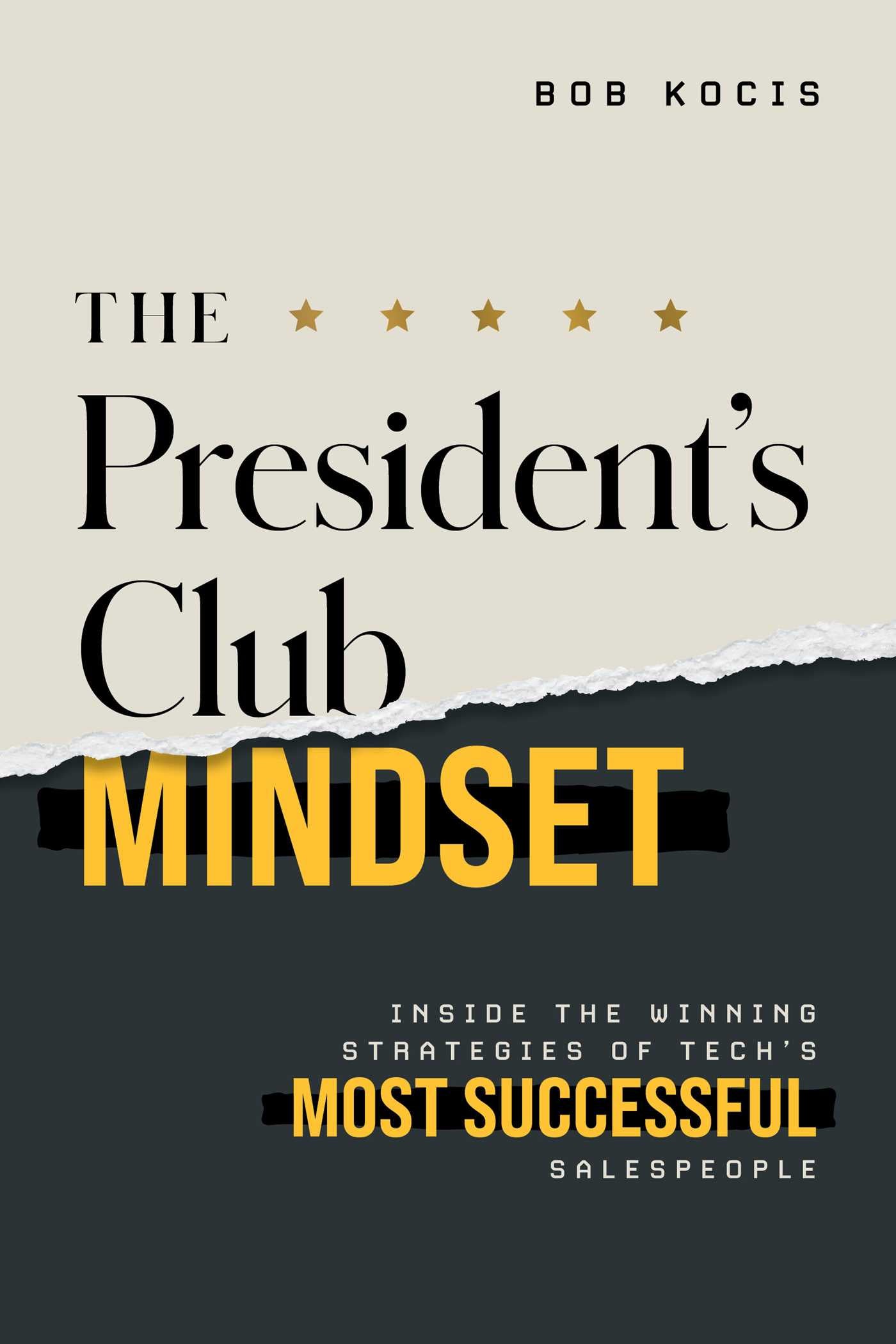 President's Club Mindset: Inside the Winning Strategies of Tech's Most Successful Salespeople