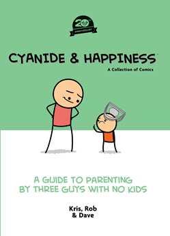 Cyanide & Happiness: A Guide to Parenting by Three Guys With No Kids