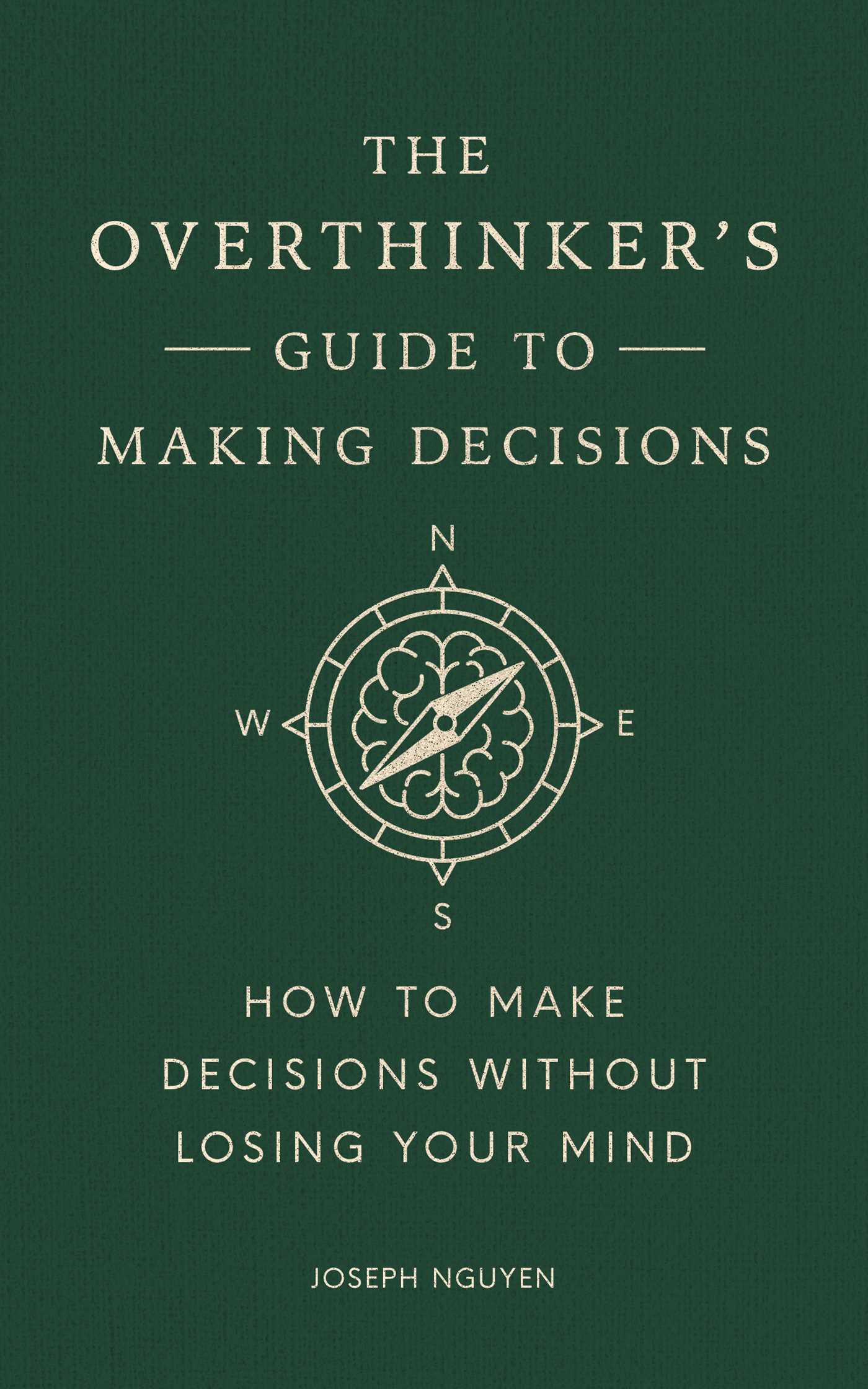 Overthinker's Guide to Making Decisions: How to Make Decisions without Losing Your Mind