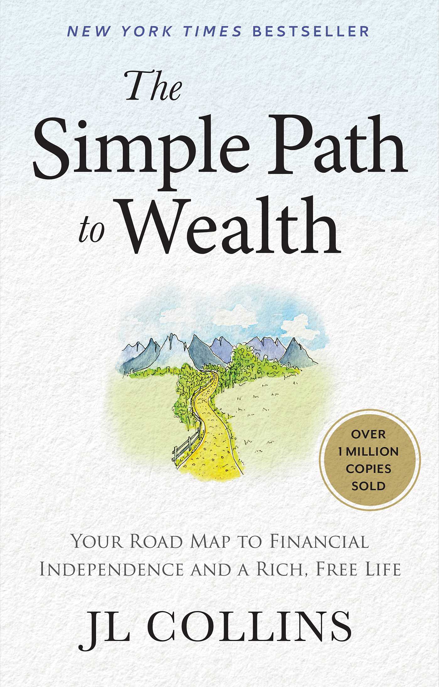 Simple Path to Wealth: Your Road Map to Financial Independence and a Rich, Free Life