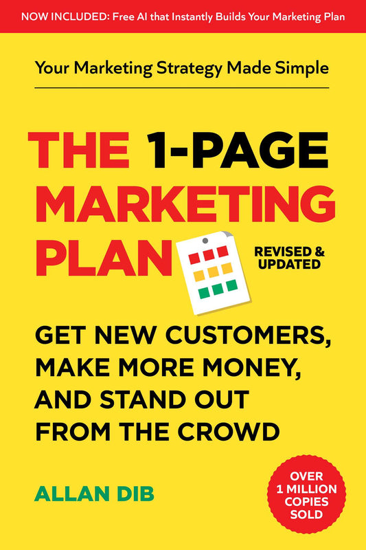 1-Page Marketing Plan: Get New Customers, Make More Money, And Stand out From The Crowd (Now Includes Allan's AI Marketing Architect)