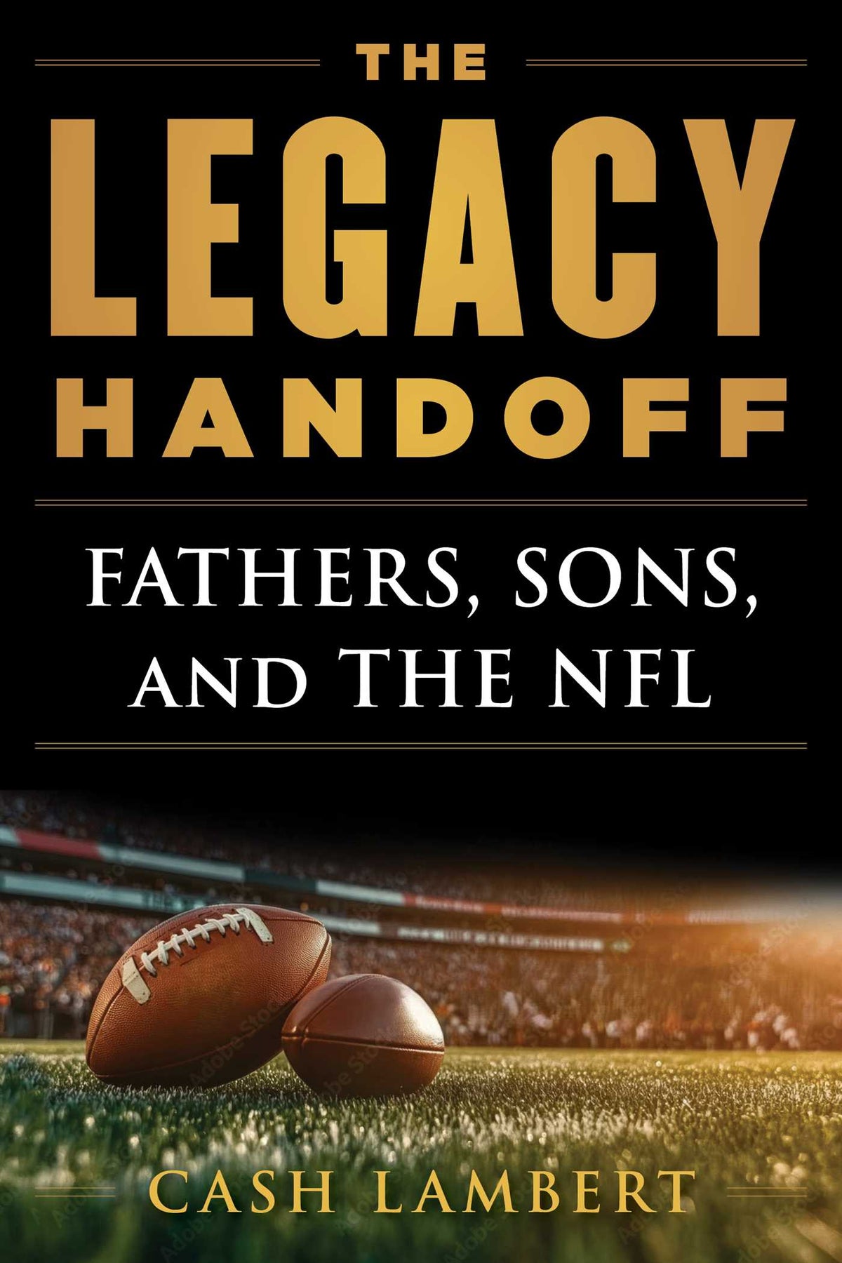 Legacy Handoff: Fathers, Sons and the National Football League