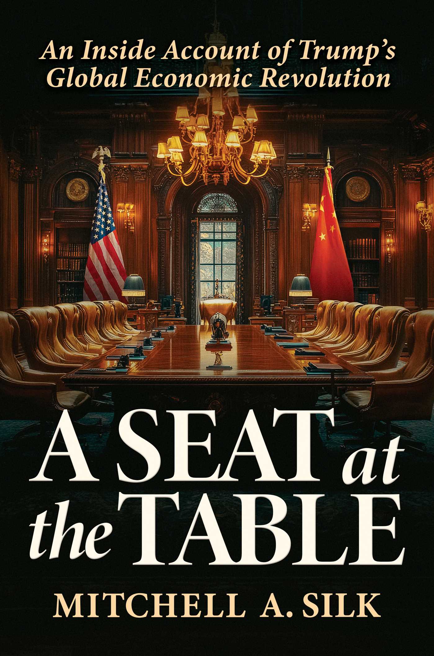 Seat at the Table: An Inside Account of Trump's Global Economic Revolution
