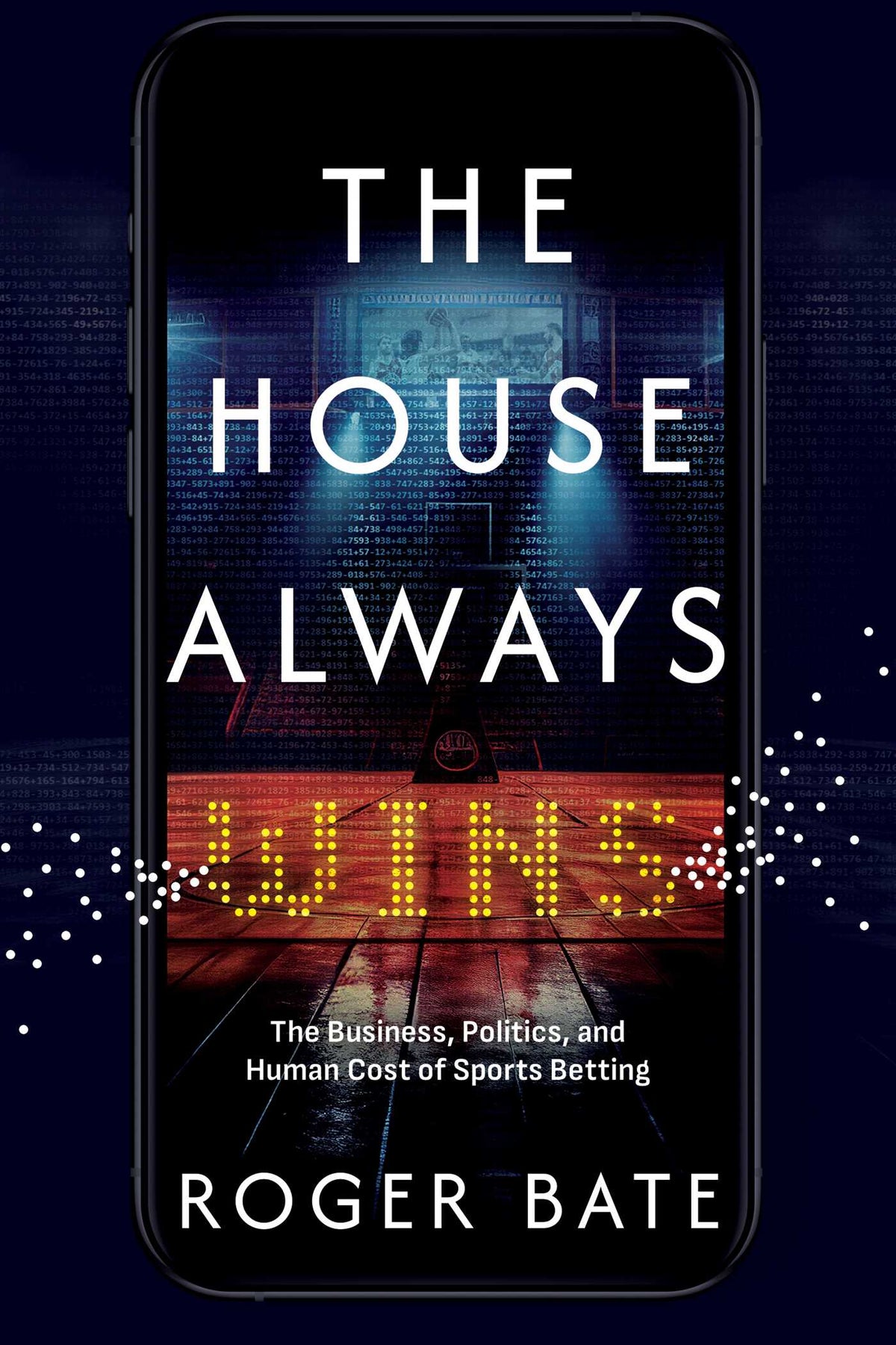 House Always Wins: The Business, Politics, and Human Cost of Sports Betting