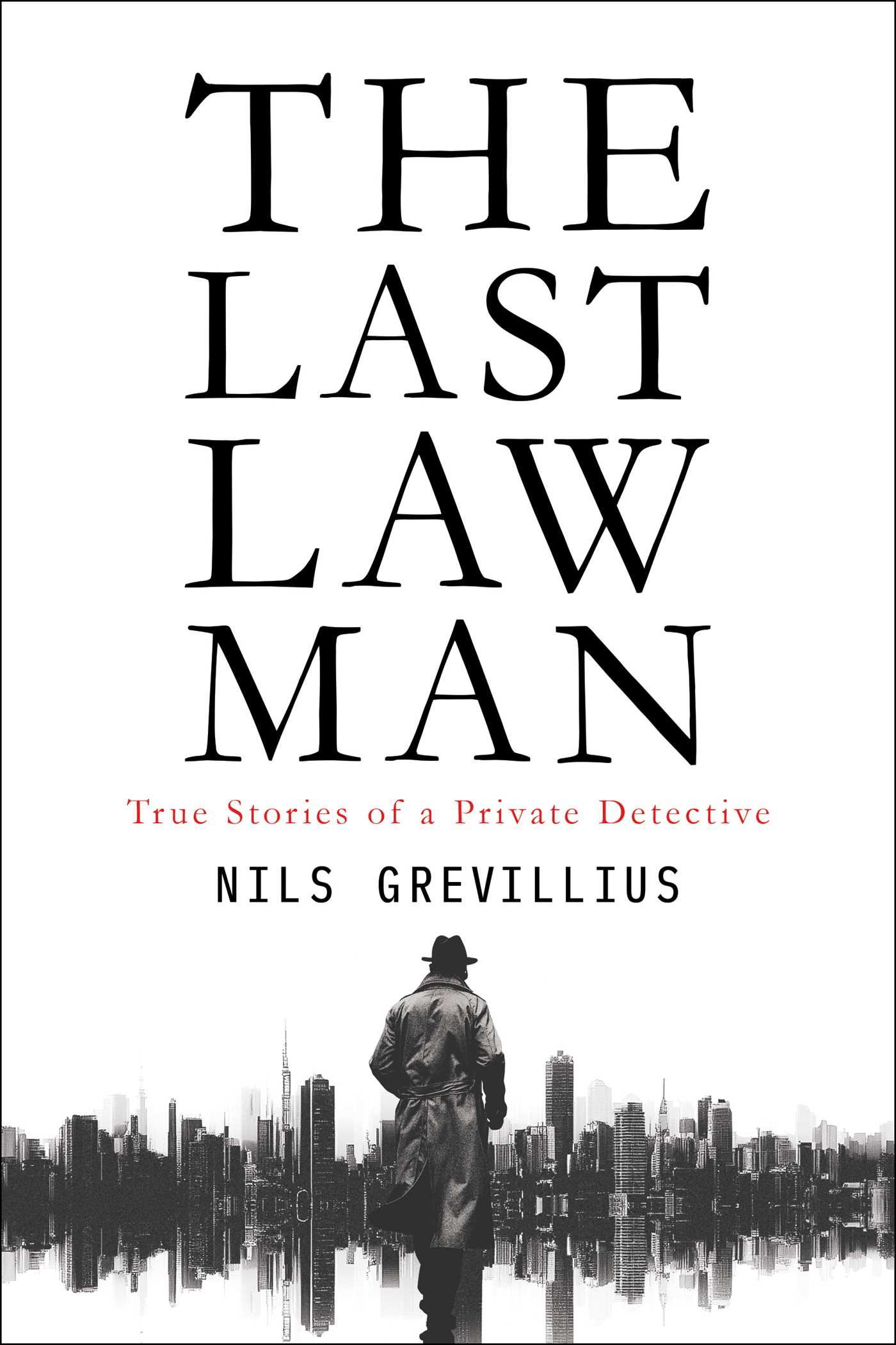 Last Lawman: True Stories of a Private Detective