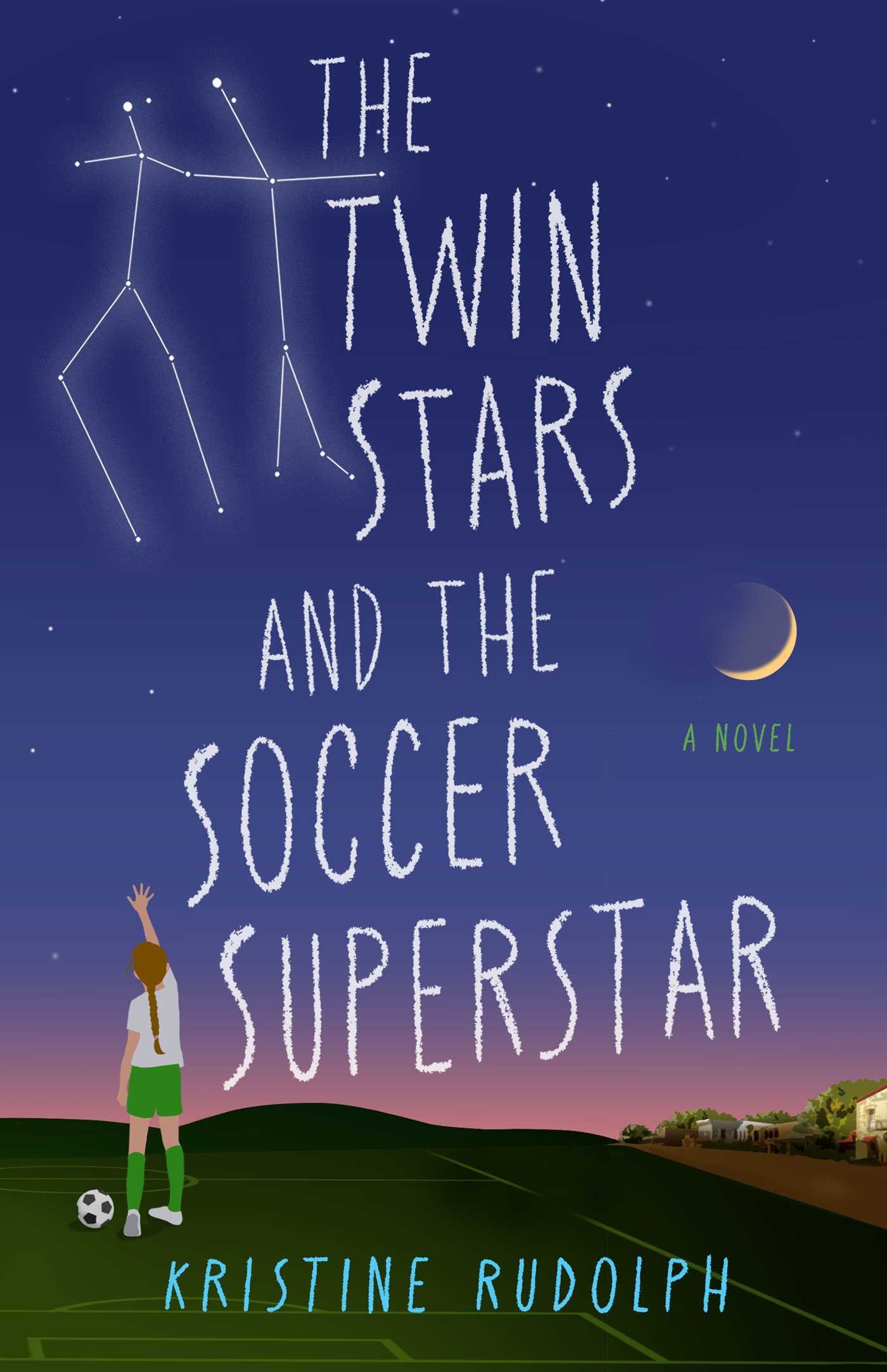 Twin Stars and the Soccer Superstar: A Novel