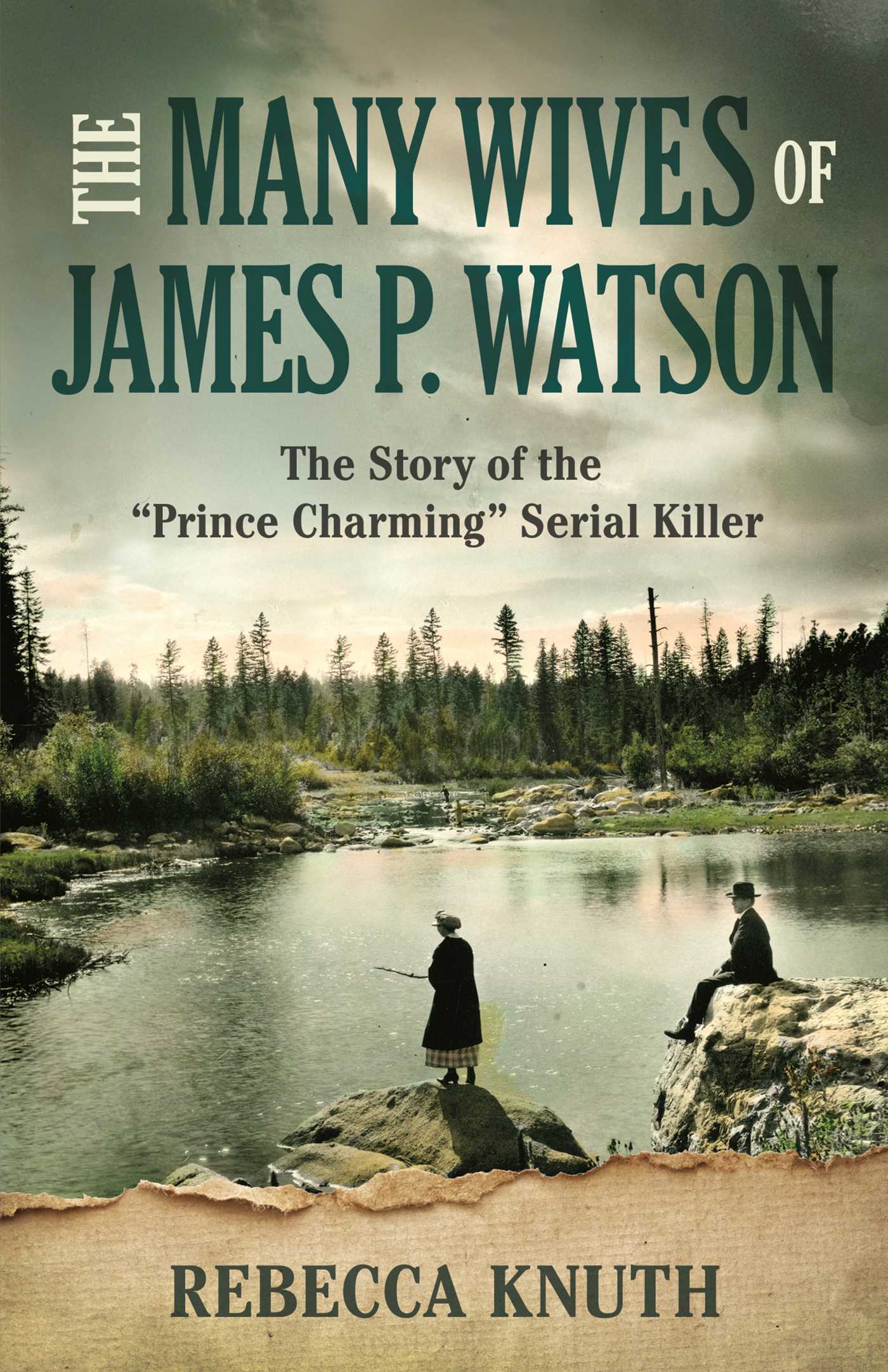 Many Wives of James P. Watson: The Story of the "Prince Charming" Serial Killer