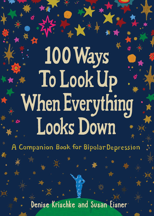 100 Ways to Look Up When Everything Looks Down